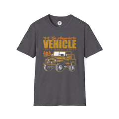 "THE GO ANYWHERE VEHICLE THE 4 WHEEL DRIVE 4X4 CLASSIC" Unisex Soft style T-Shirt