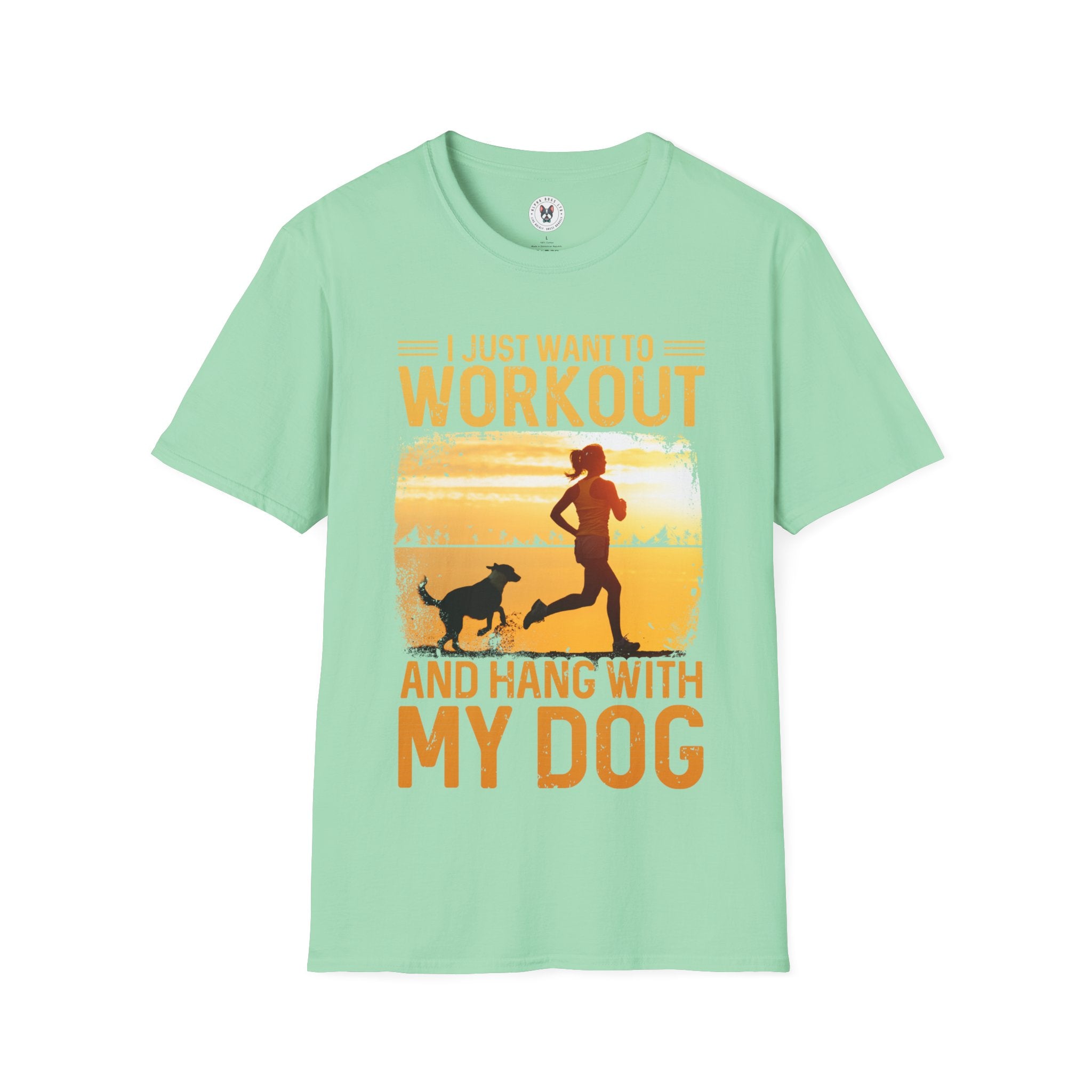 "I Just Want To Workout And Hang With My Dog" Unisex Soft style T-Shirt