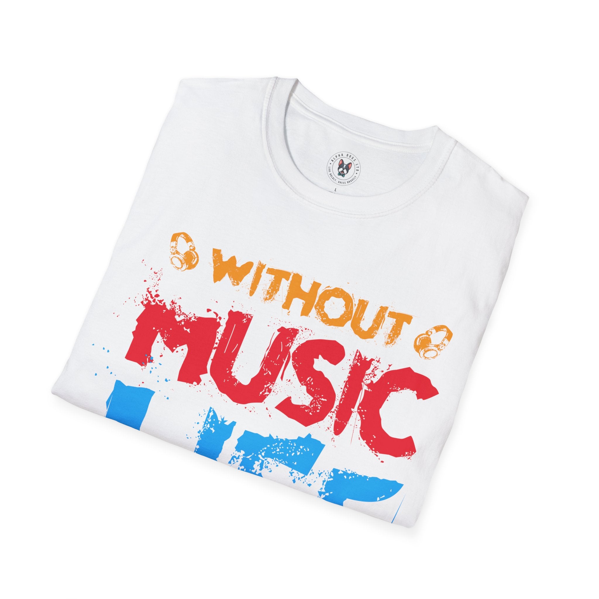 "Without Music Life Would be a Mistake" Unisex Soft style T-Shirt