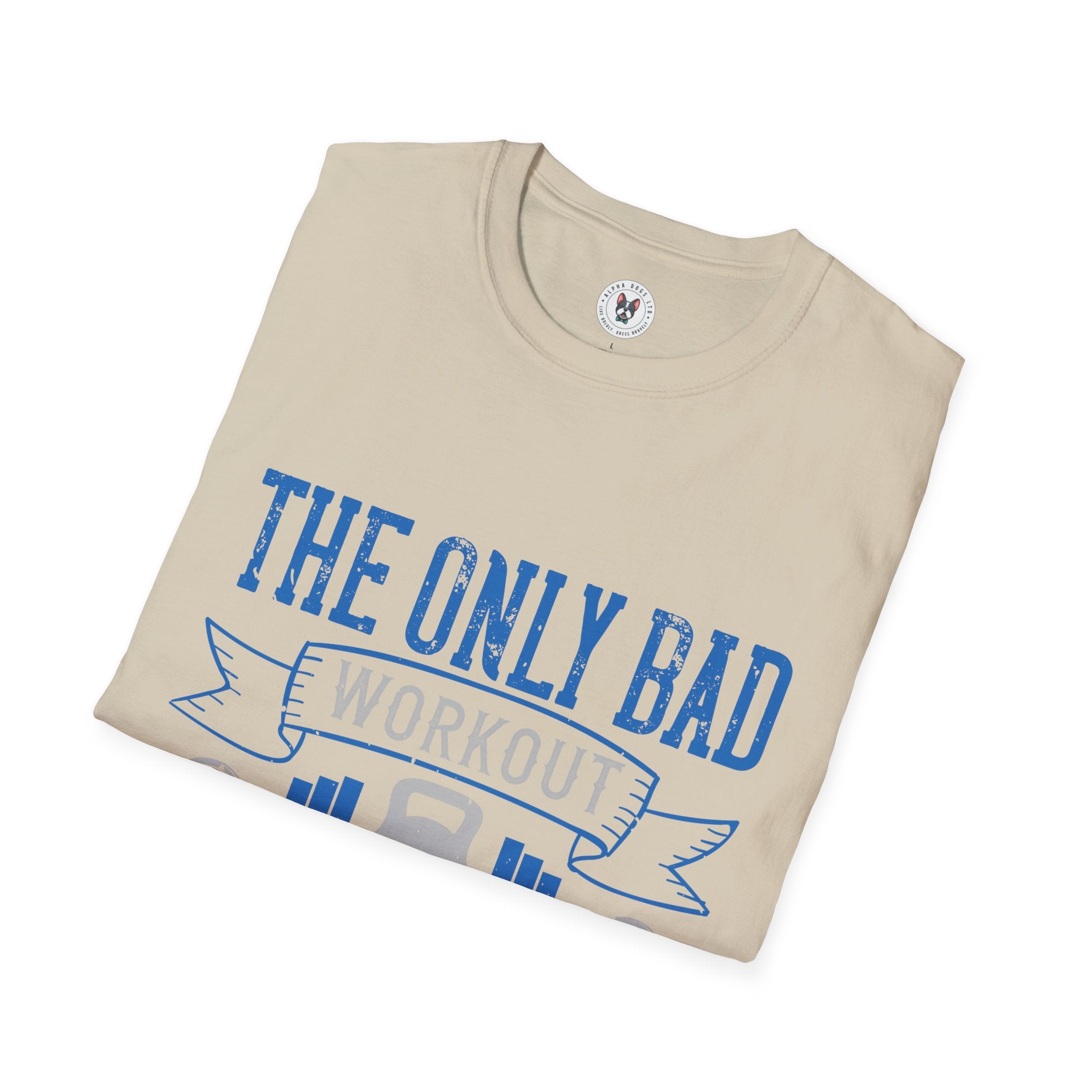 "The only bad workout is the one that didn’t happen" Unisex Soft style T-Shirt