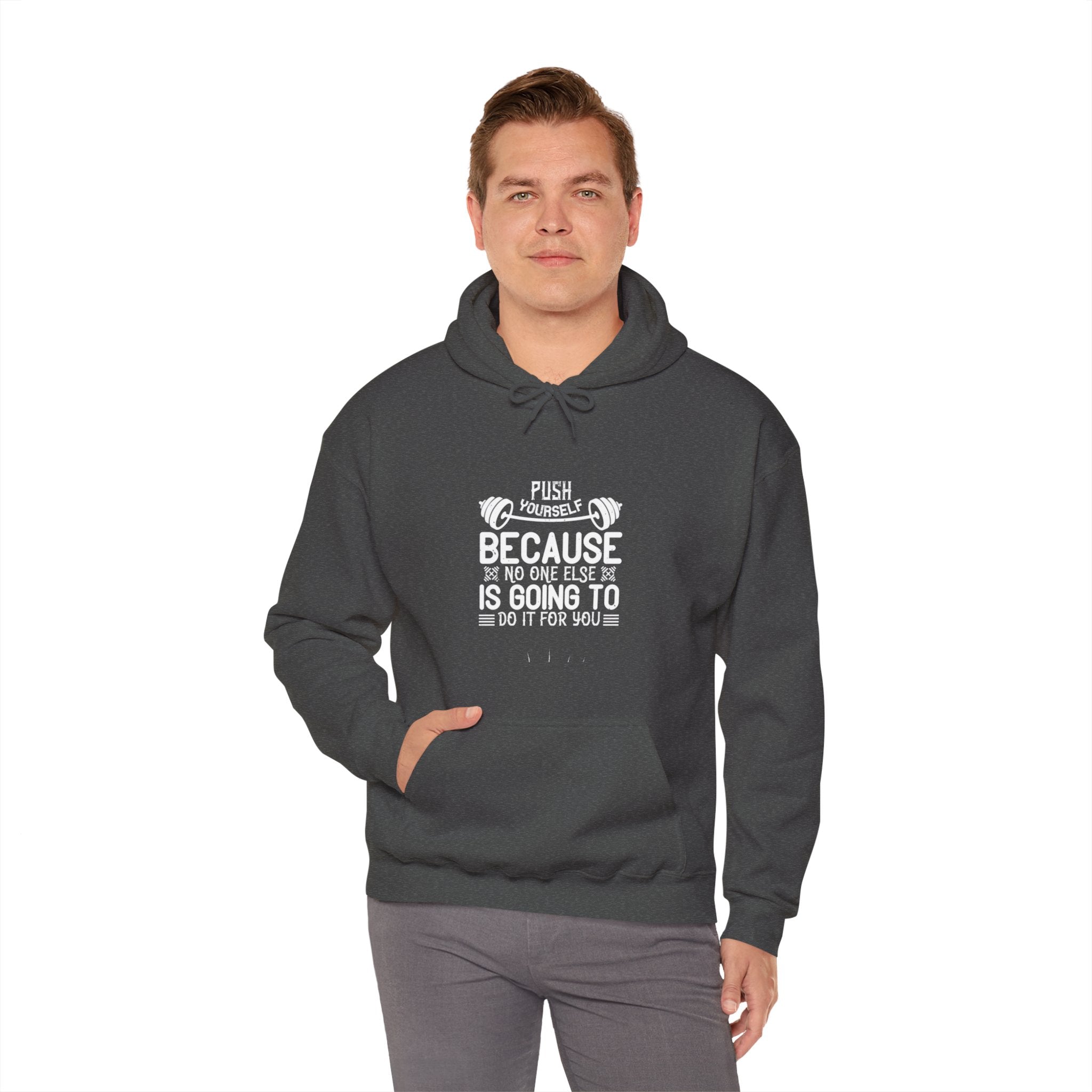 "Push Yourself  Because Not One Else Is Going To Do it for You"   Unisex Heavy Blend™ Hooded Sweatshirt