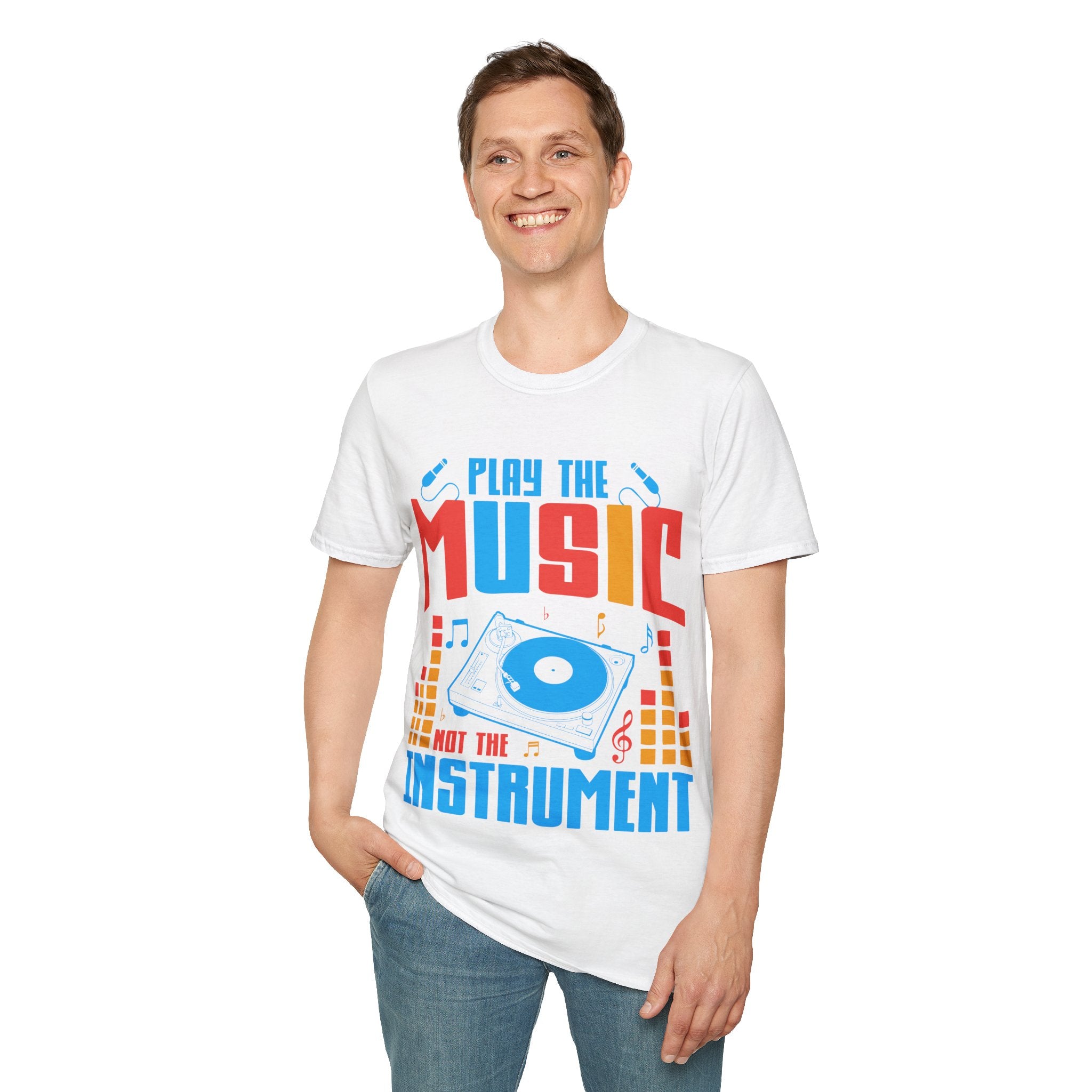 "Play The Music Not The Instrument"  Unisex Soft style T-Shirt