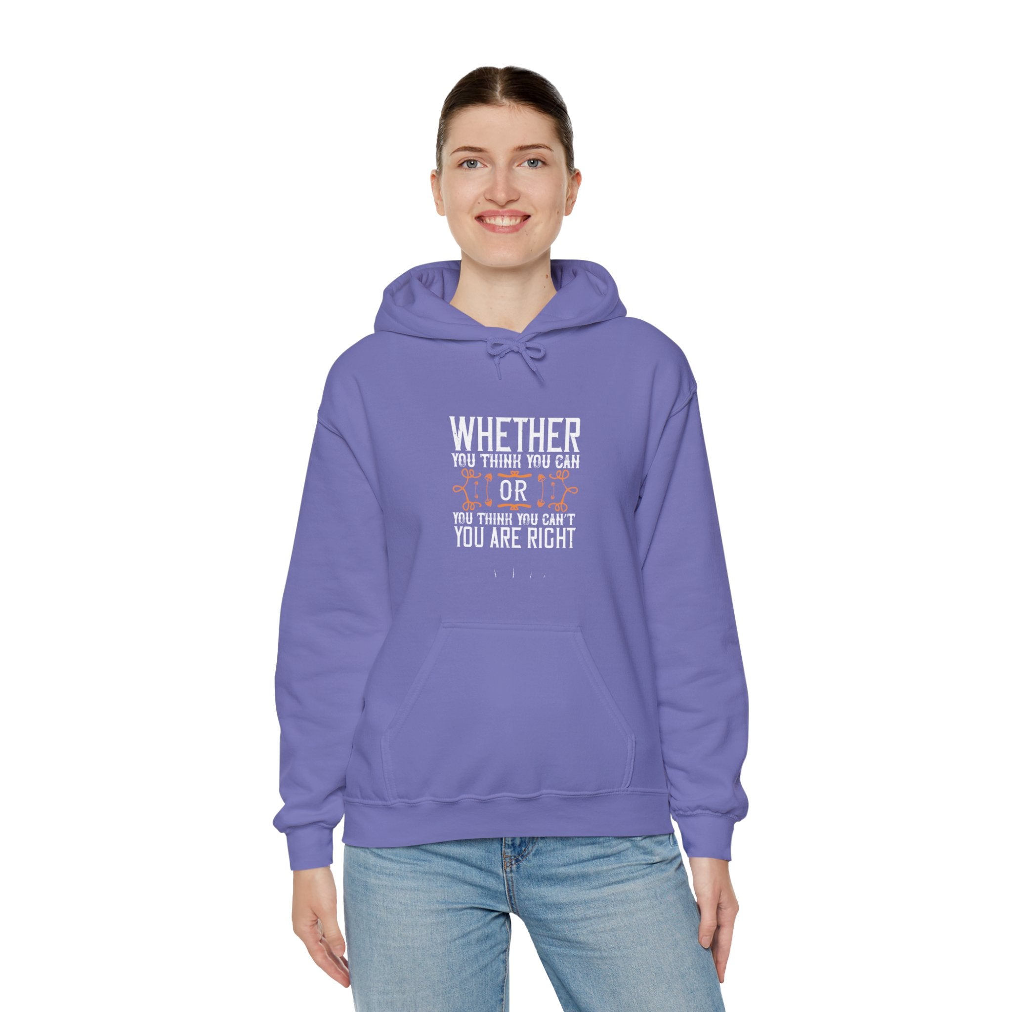 "Whether you think you can, or you think you can’t, you’re right"  Unisex Heavy Blend™ Hooded Sweatshirt