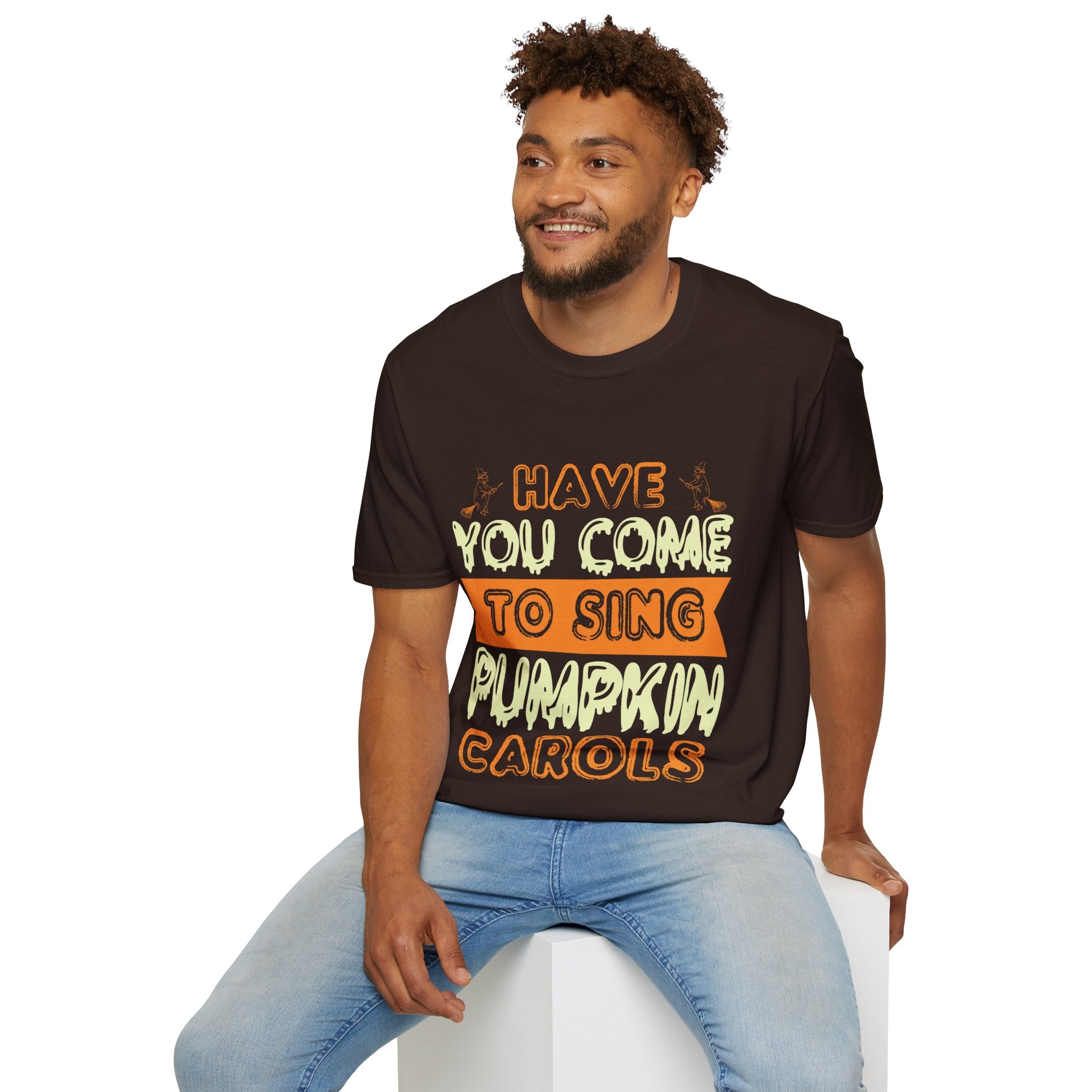 "HAVE YOU COME TO SING PUMPKIN CAROLS" Unisex Soft style T-Shirt