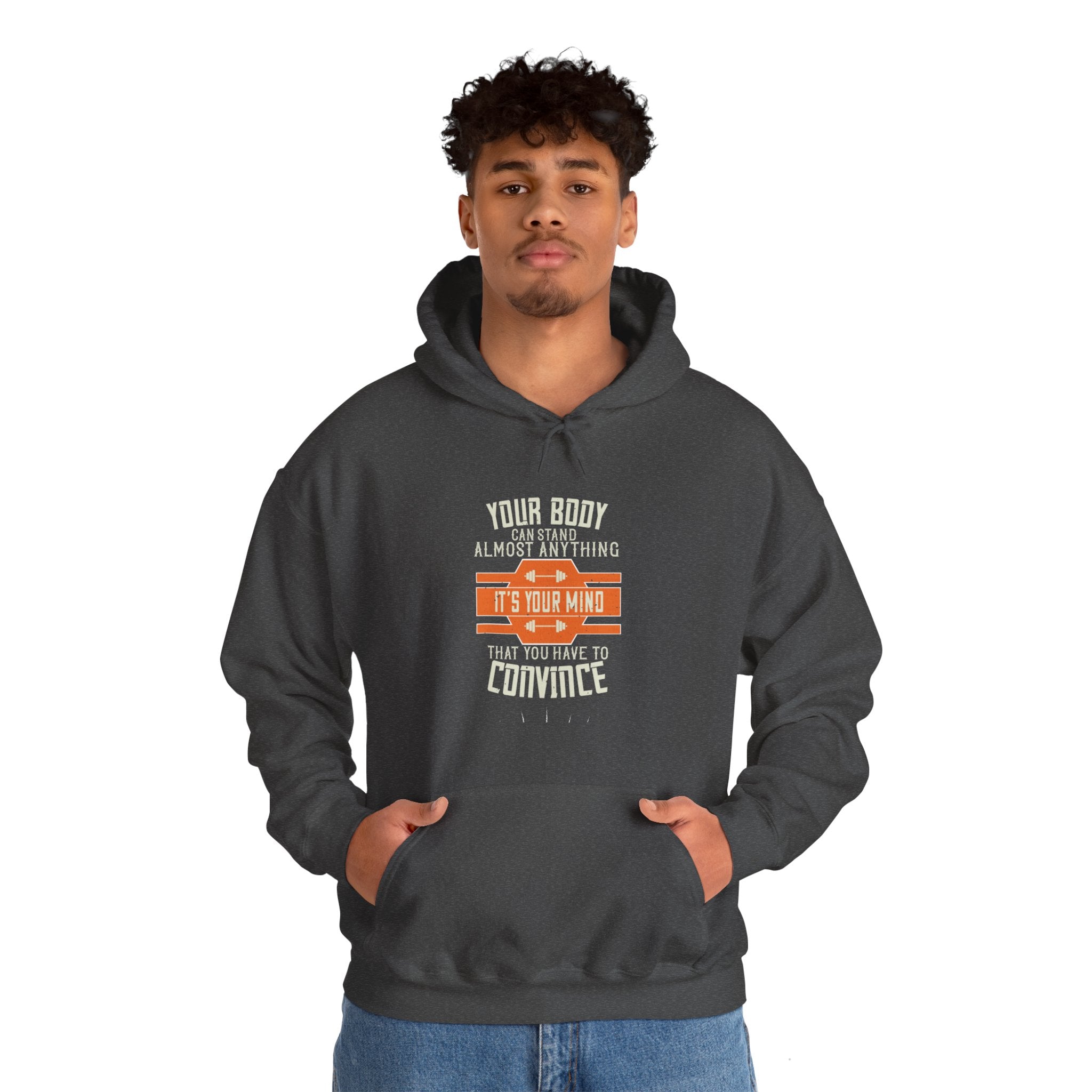 "Your body can stand almost anything. It’s your mind that you have to convince" Unisex Heavy Blend™ Hooded Sweatshirt