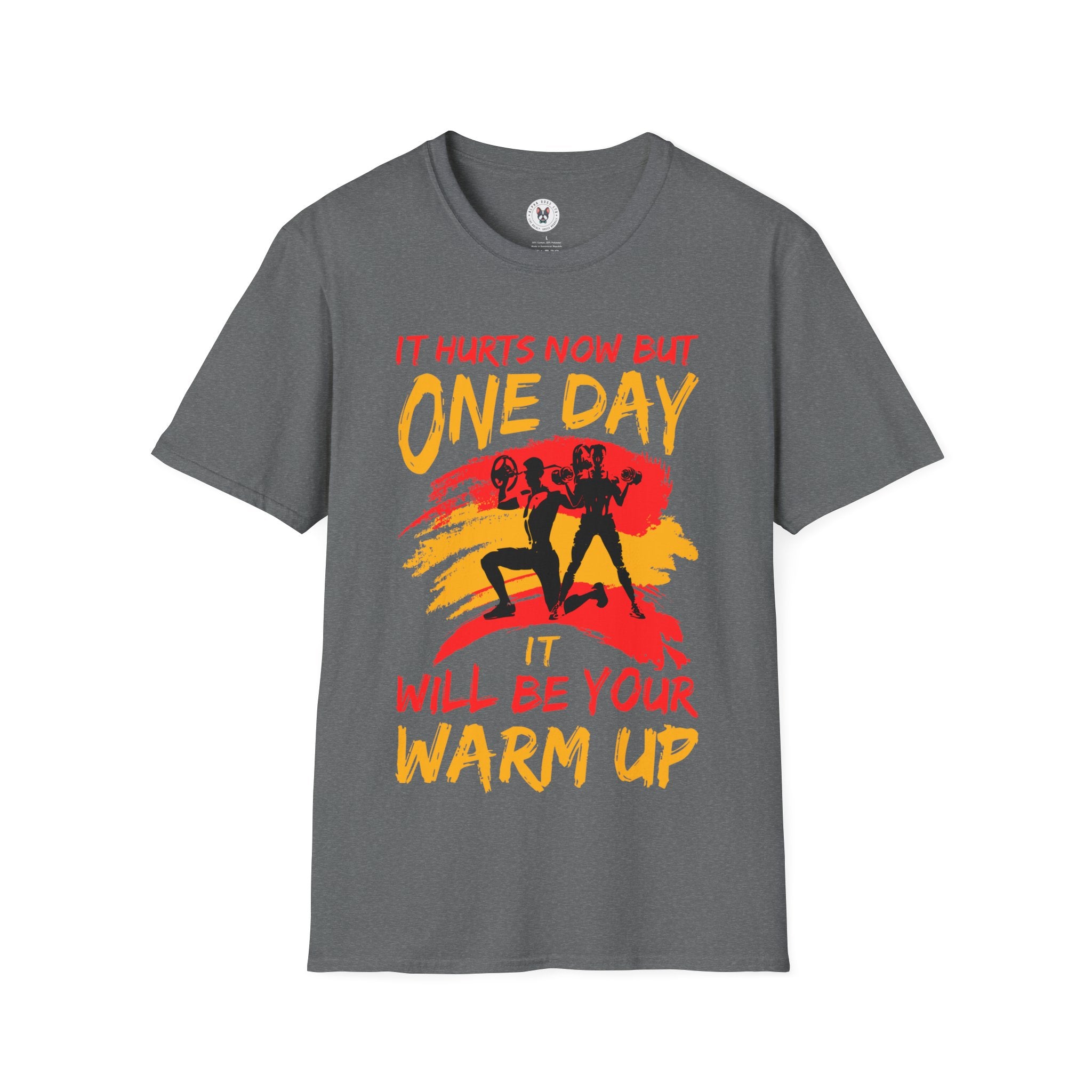 "It Hurts Now But One Day It Will Be Your Warmup" Unisex Soft style T-Shirt