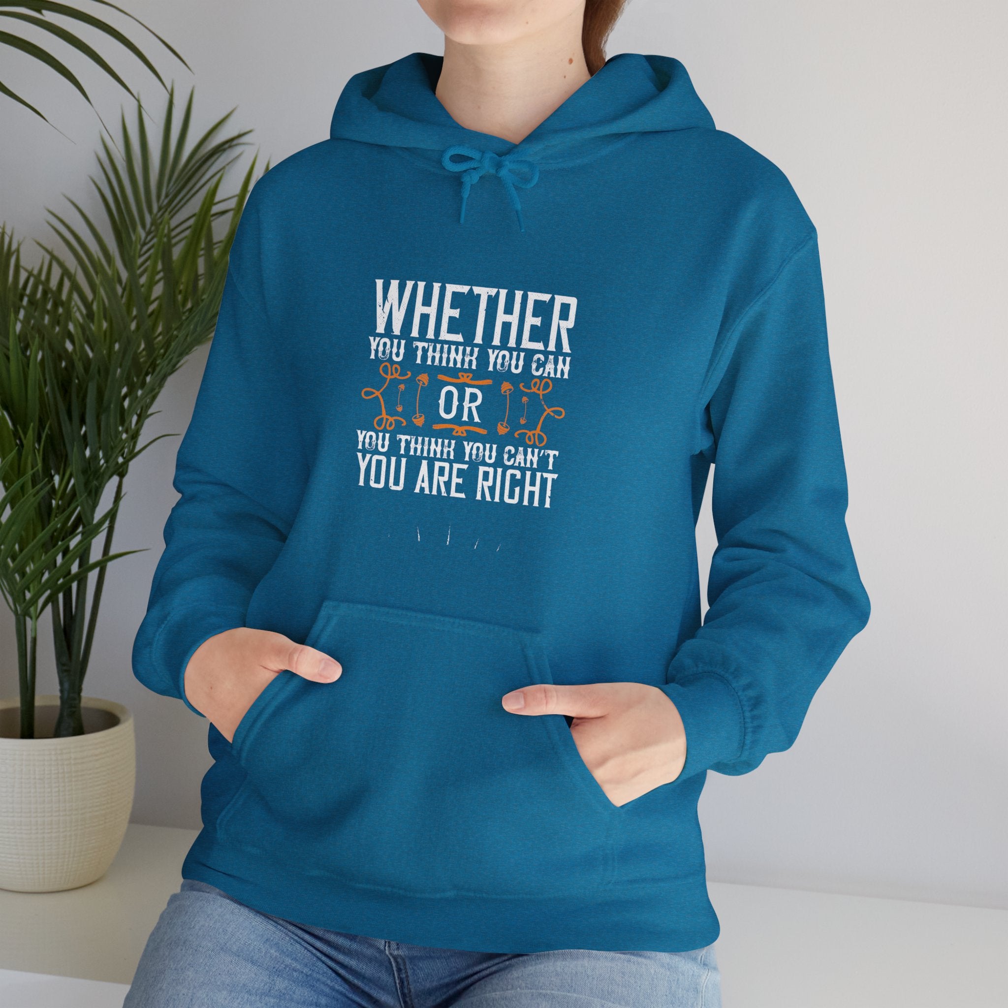 "Whether you think you can, or you think you can’t, you’re right"  Unisex Heavy Blend™ Hooded Sweatshirt