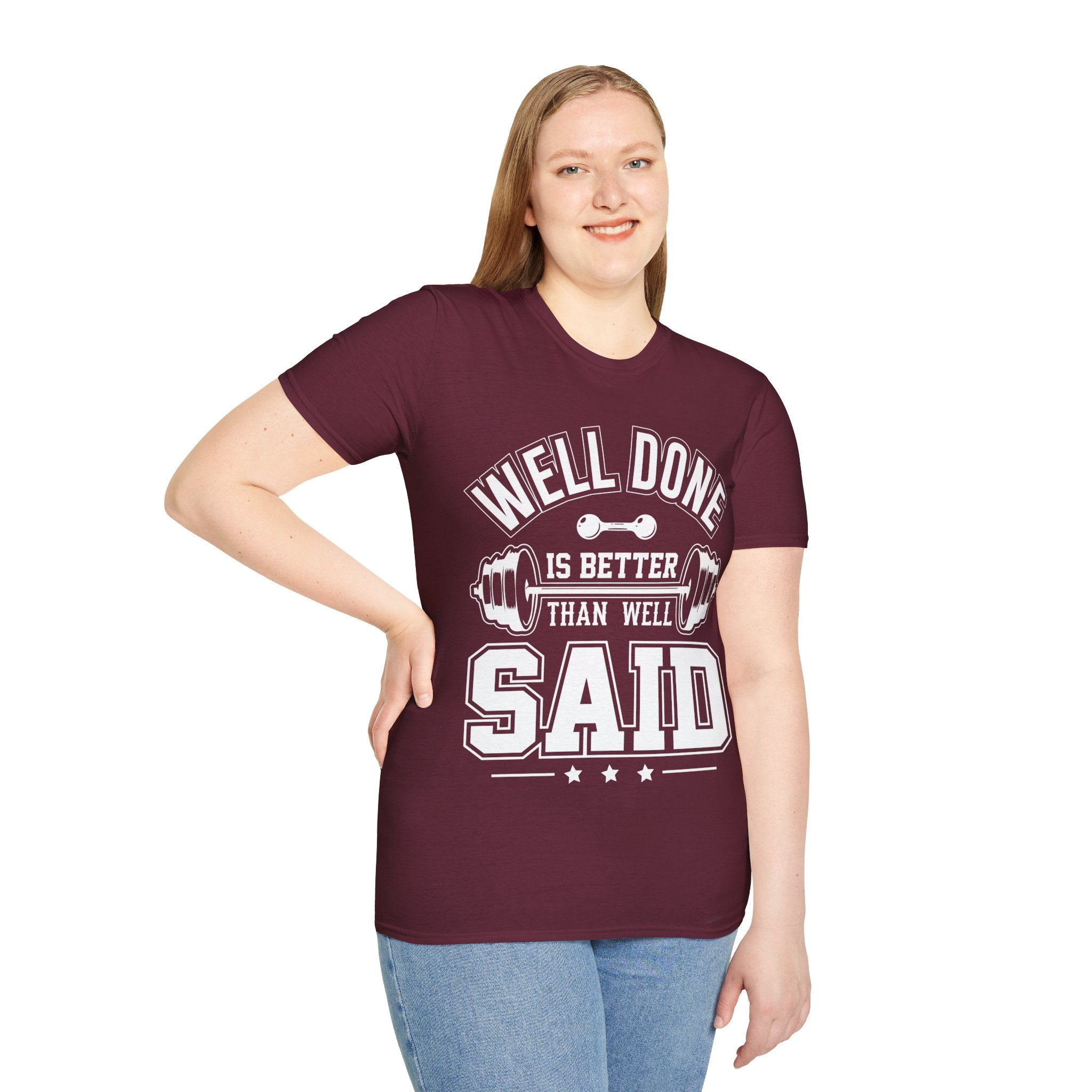 "Well Done Is Better Than Well Said" Unisex Soft style T-Shirt