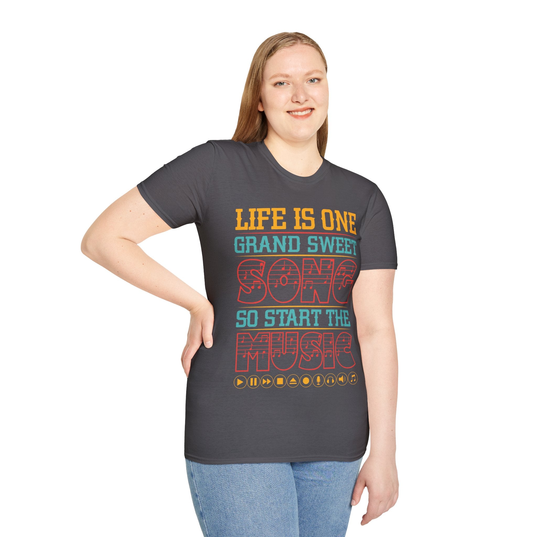 "Life Is One Grand Sweet Song So Start The Music" Unisex Soft style T-Shirt