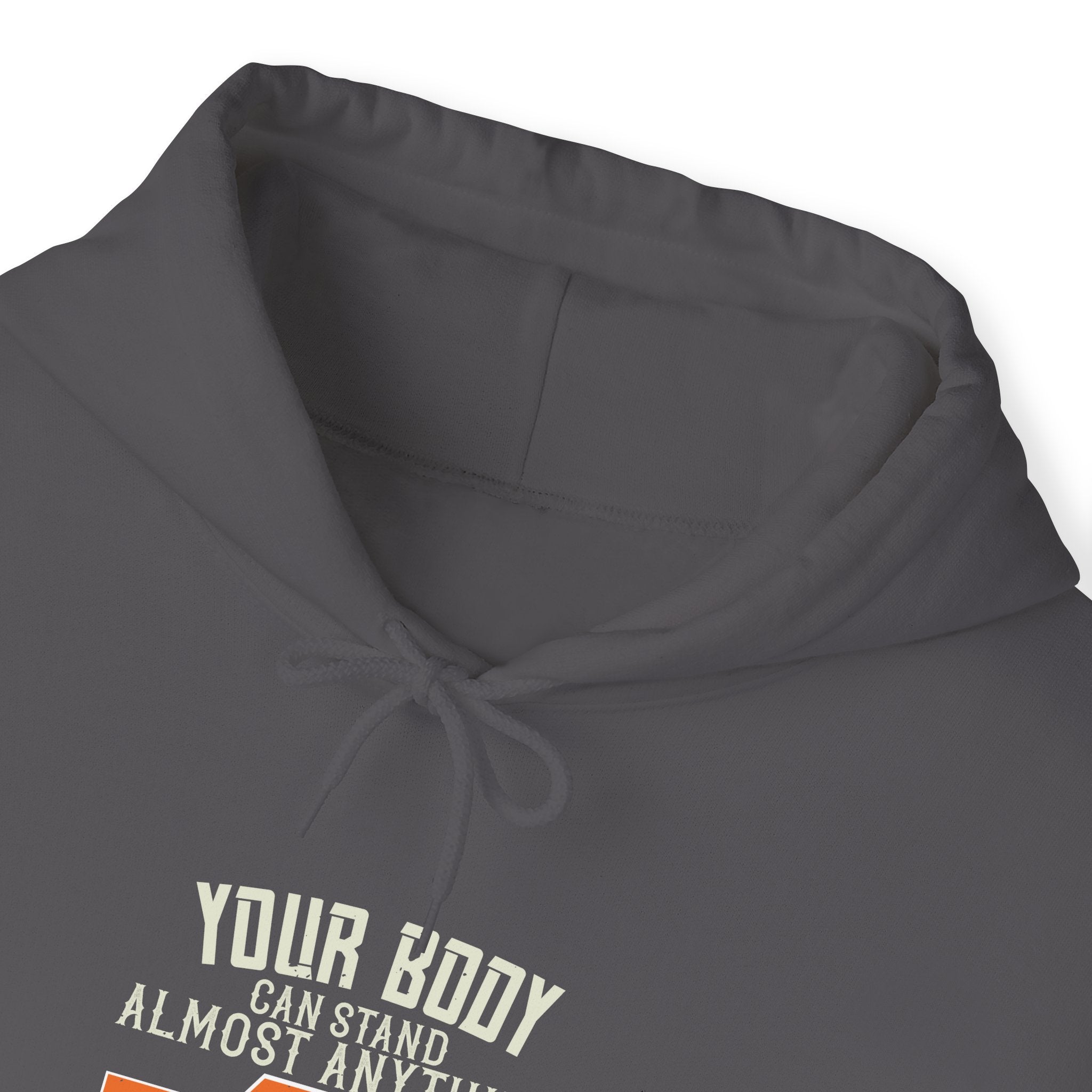 "Your body can stand almost anything. It’s your mind that you have to convince" Unisex Heavy Blend™ Hooded Sweatshirt