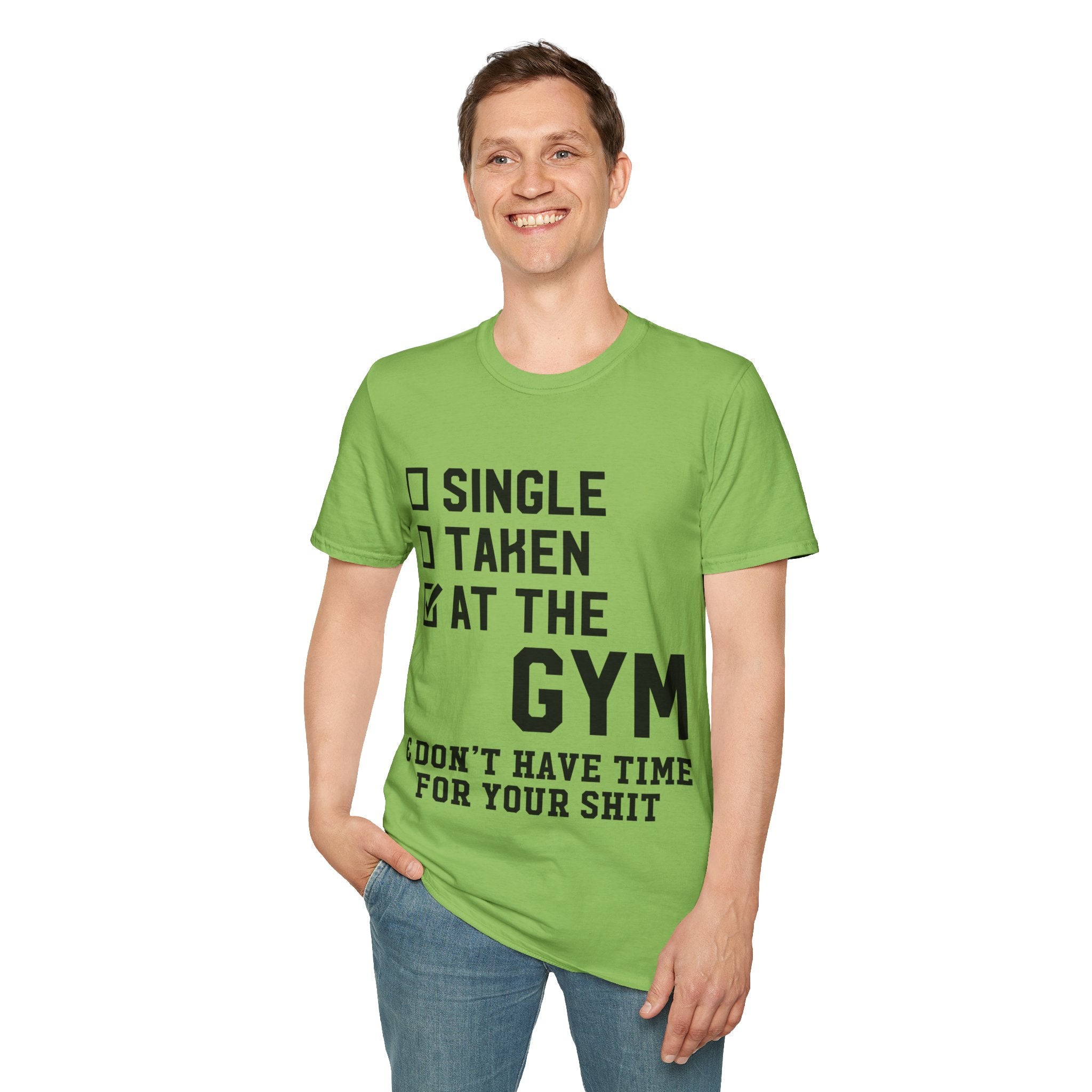 "At Gym,Not Have Time For Your Shit" Unisex Soft style T-Shirt