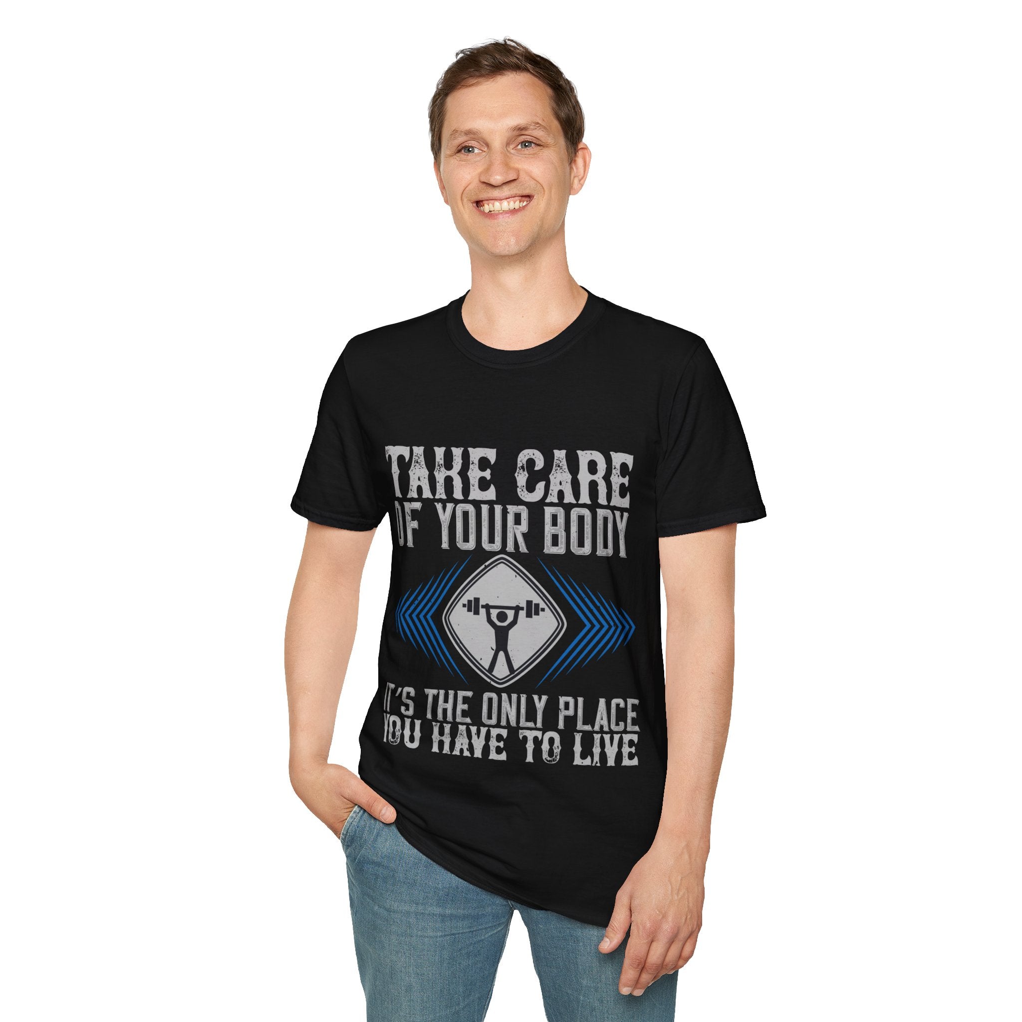 "Take care of your body its the only Place You Have to live" Unisex Soft style T-Shirt