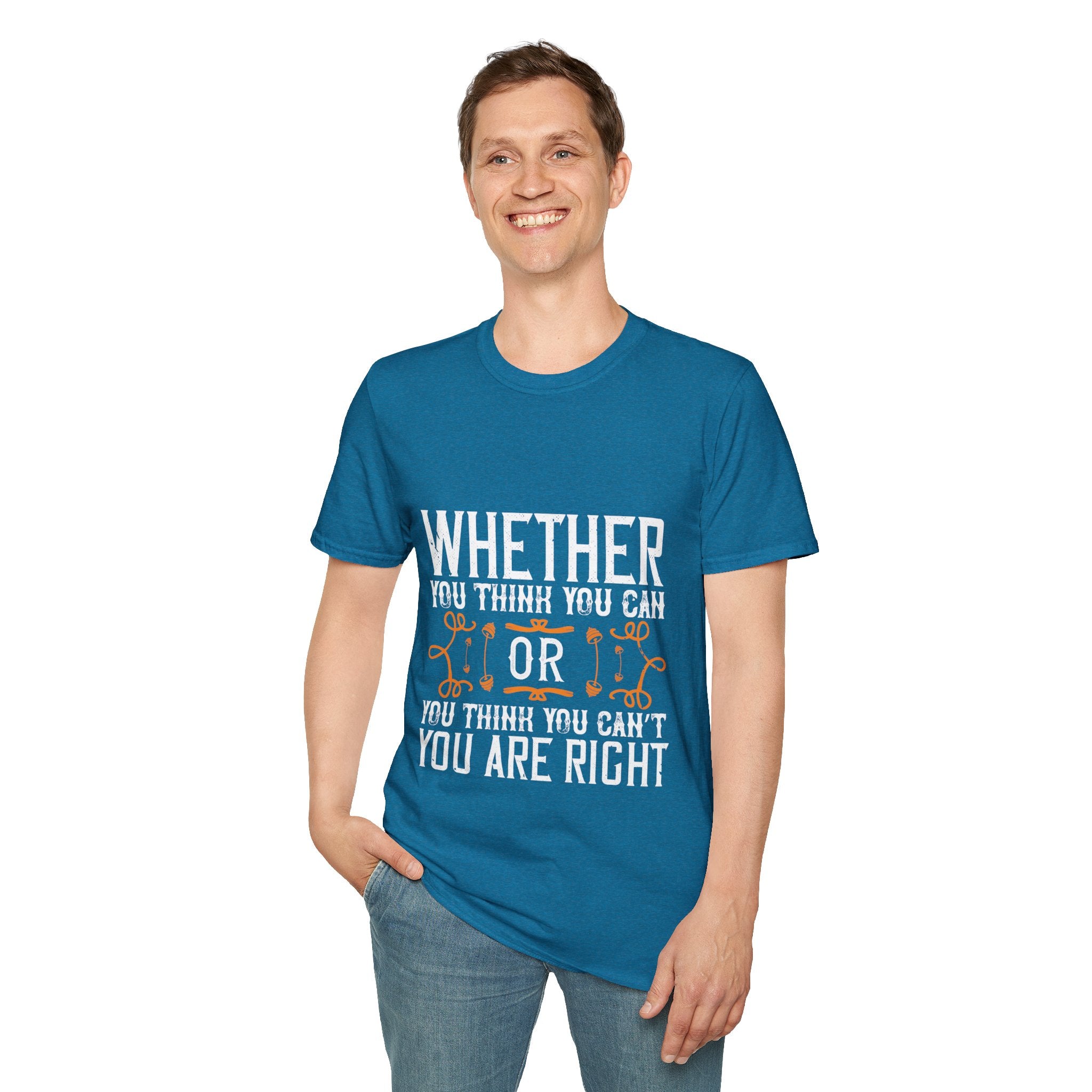 "Whether you think you can, or you think you can’t, you’re right" Unisex Soft style T-Shirt