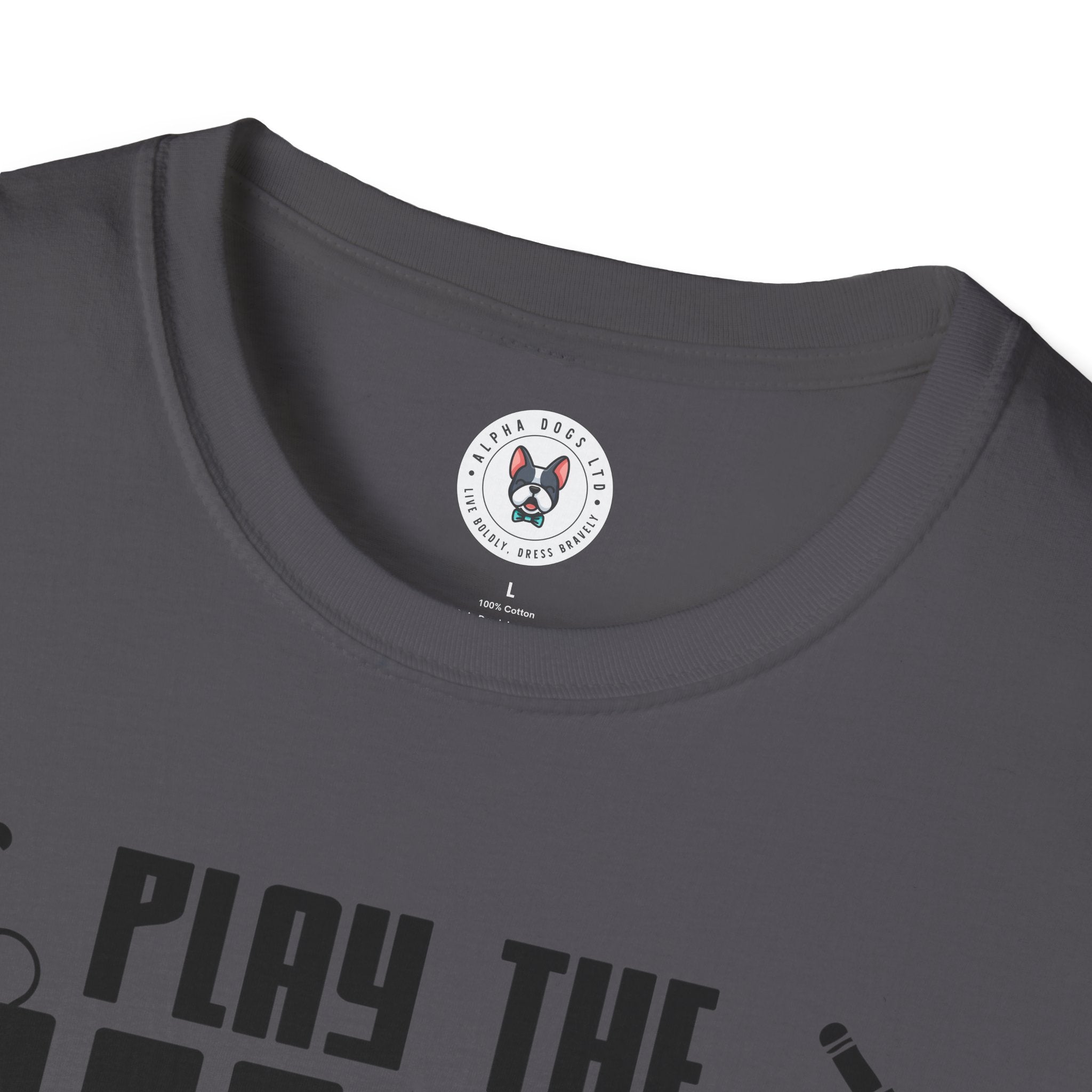 "Play The Music Not The Instrument"  Unisex Soft style T-Shirt