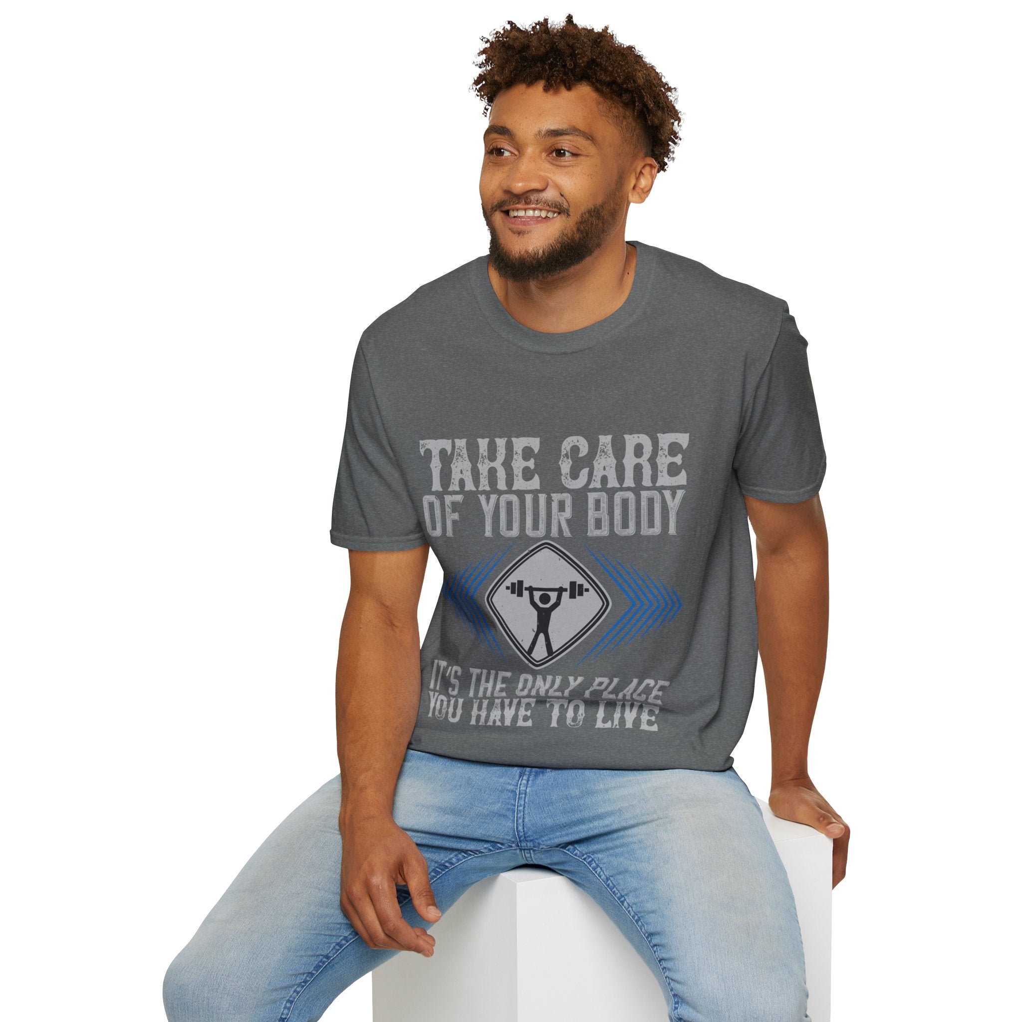 "Take care of your body its the only Place You Have to live" Unisex Soft style T-Shirt