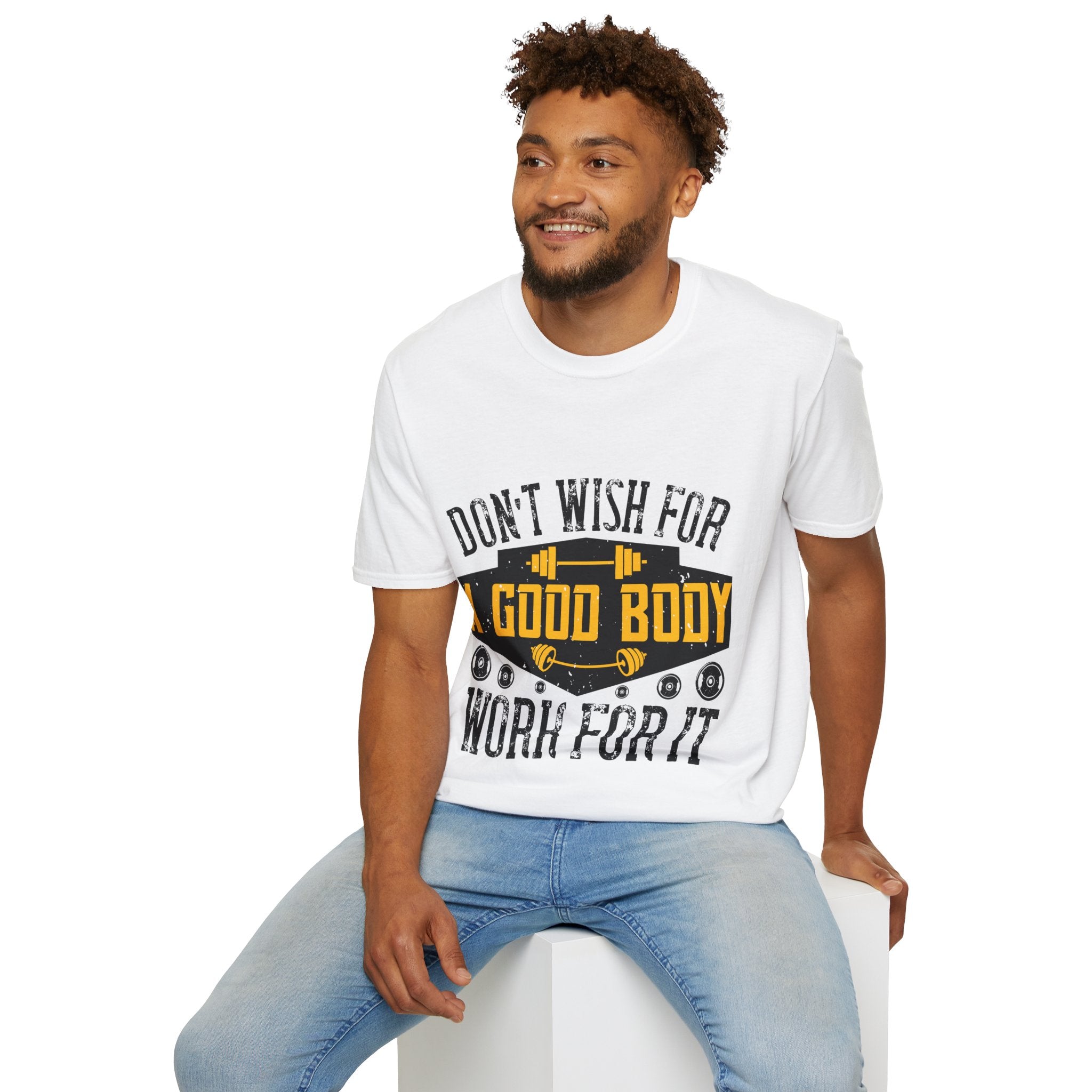 "Don't Wish For Good Body Work For It"  Unisex Soft style T-Shirt