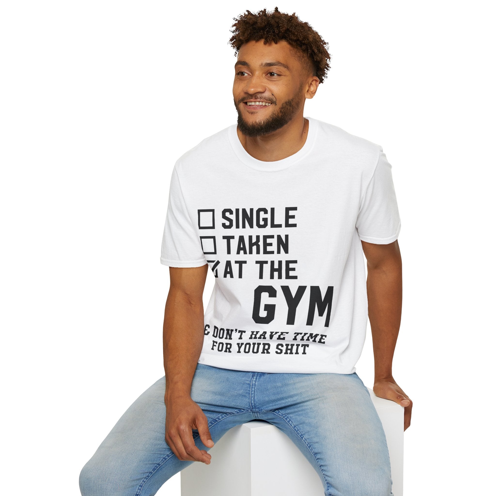 "At Gym,Not Have Time For Your Shit" Unisex Soft style T-Shirt