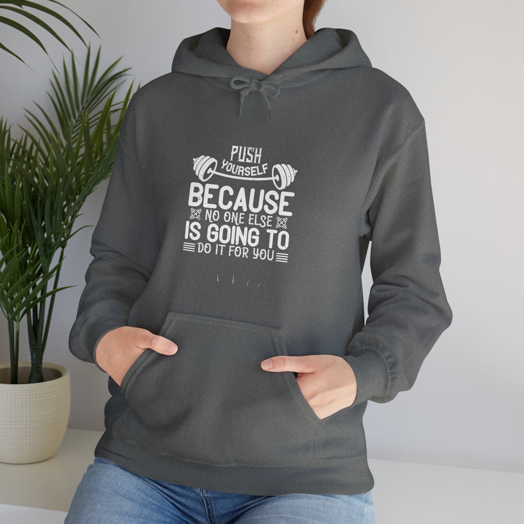 "Push Yourself  Because Not One Else Is Going To Do it for You"   Unisex Heavy Blend™ Hooded Sweatshirt