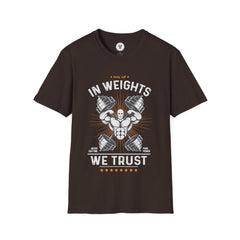 "In Weights We Trust" Unisex Soft Style T-Shirt