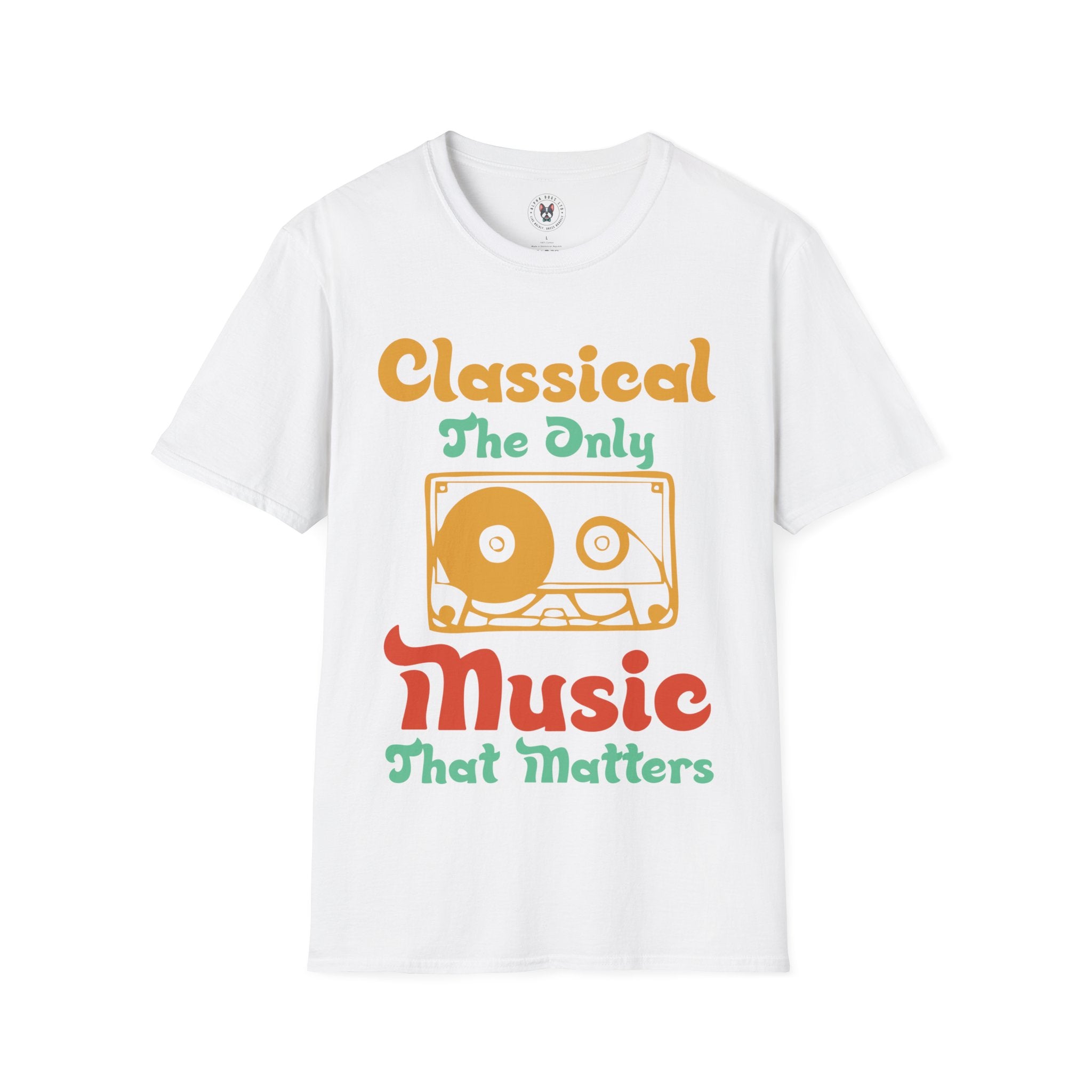 "Classical The Only Music That Matters" Unisex Soft style T-Shirt