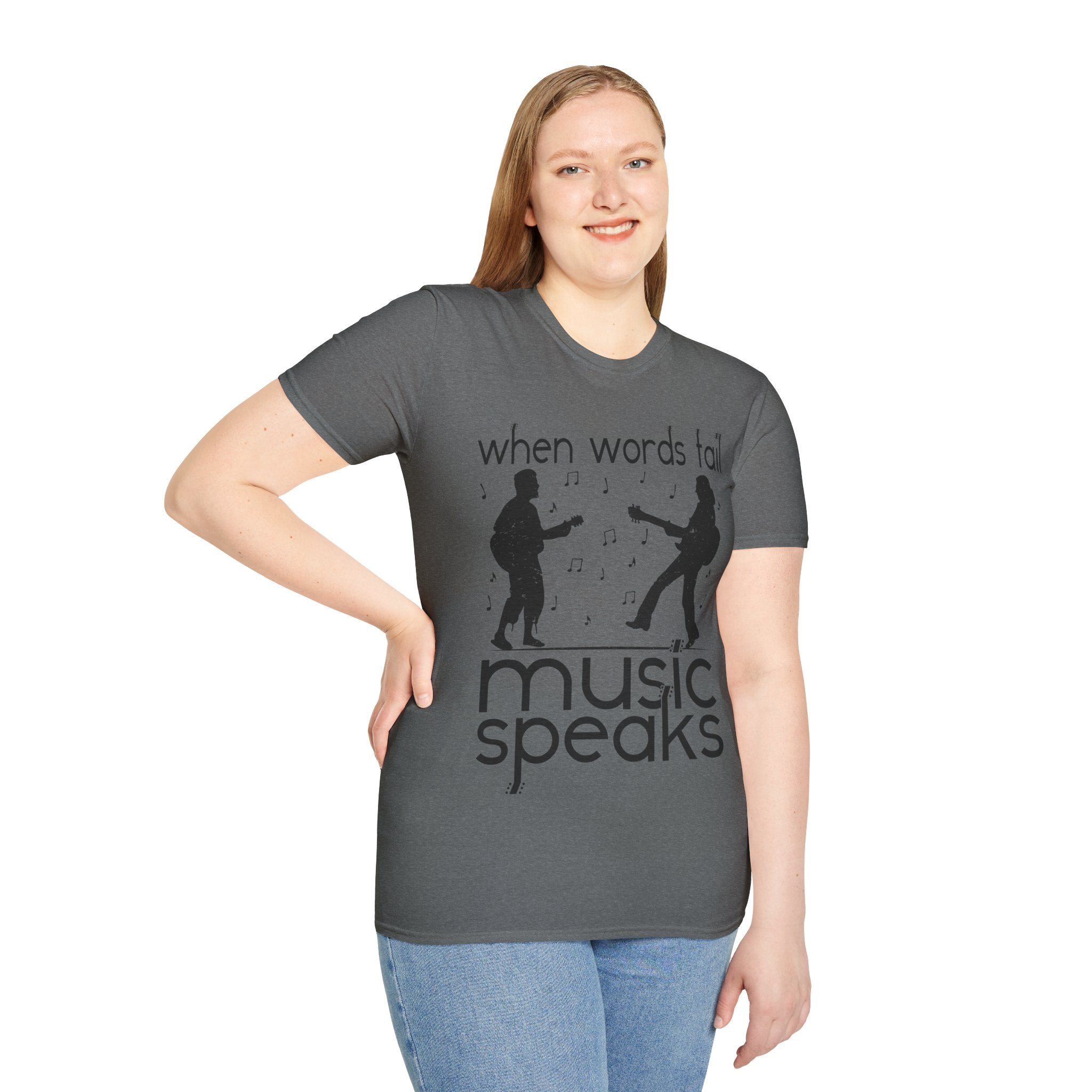 "When Words Fail Music Speaks" Unisex Soft style T-Shirt