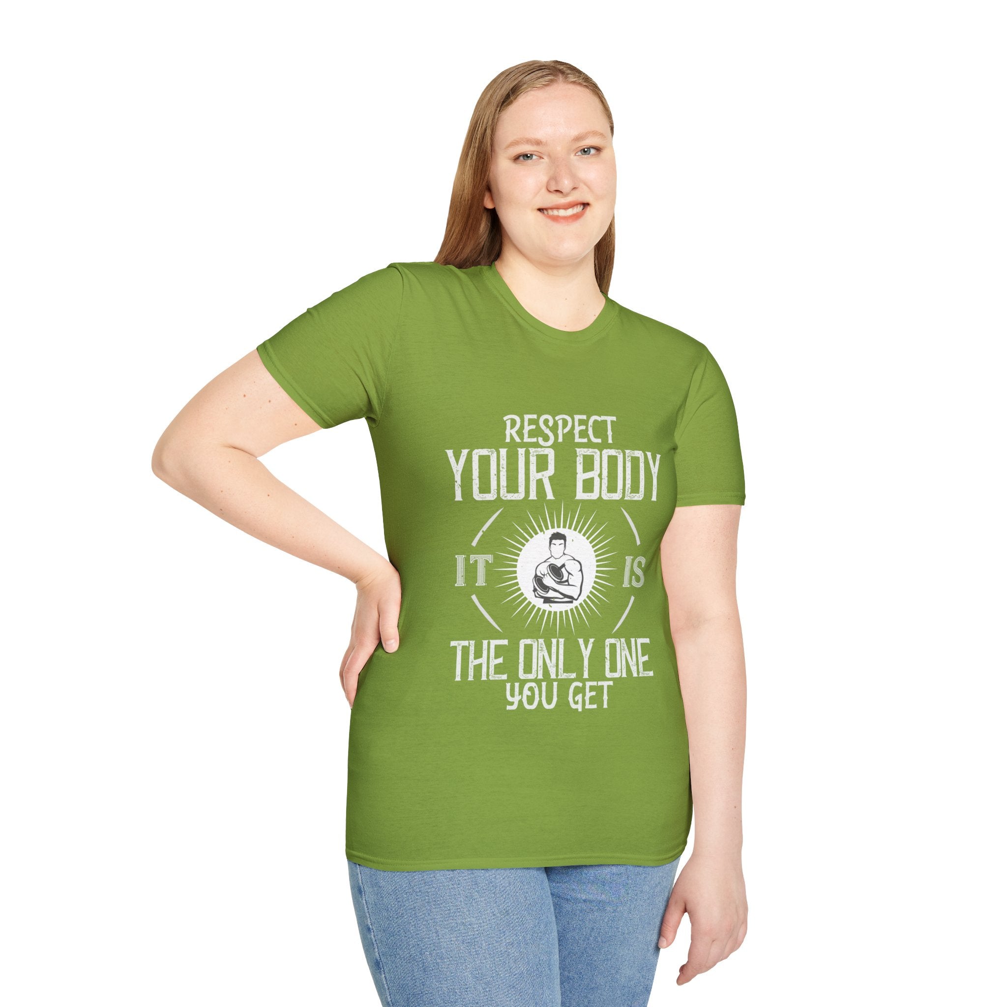 "Respect Your Body It Is the Only One You Get"  Unisex Soft style T-Shirt