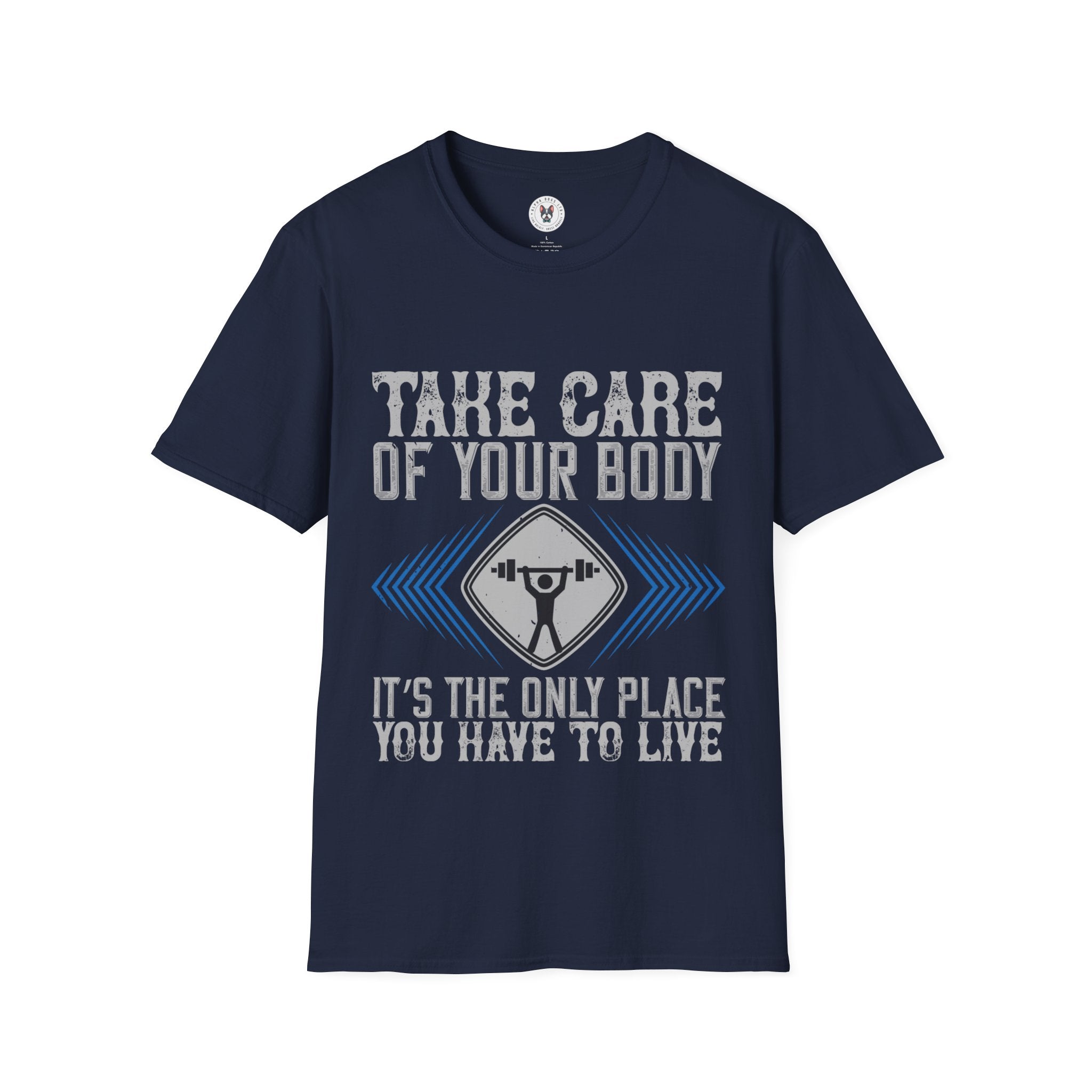 "Take care of your body its the only Place You Have to live" Unisex Soft style T-Shirt