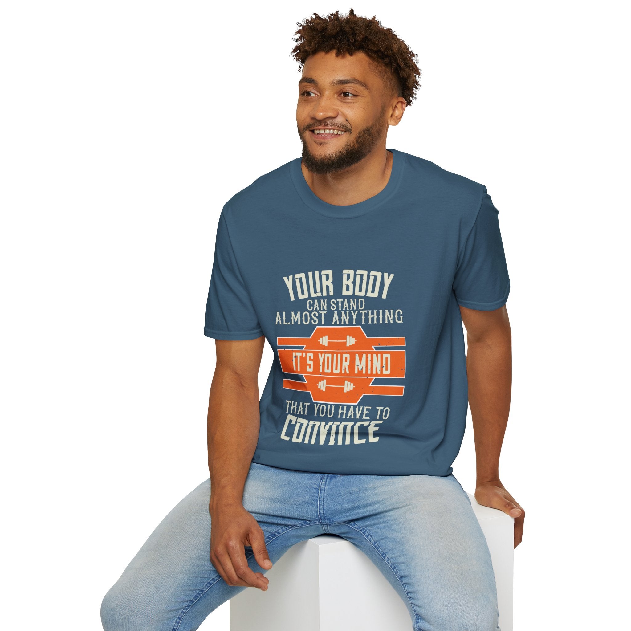 "Your body can stand almost anything. It’s your mind that you have to convince" Unisex Soft style T-Shirt