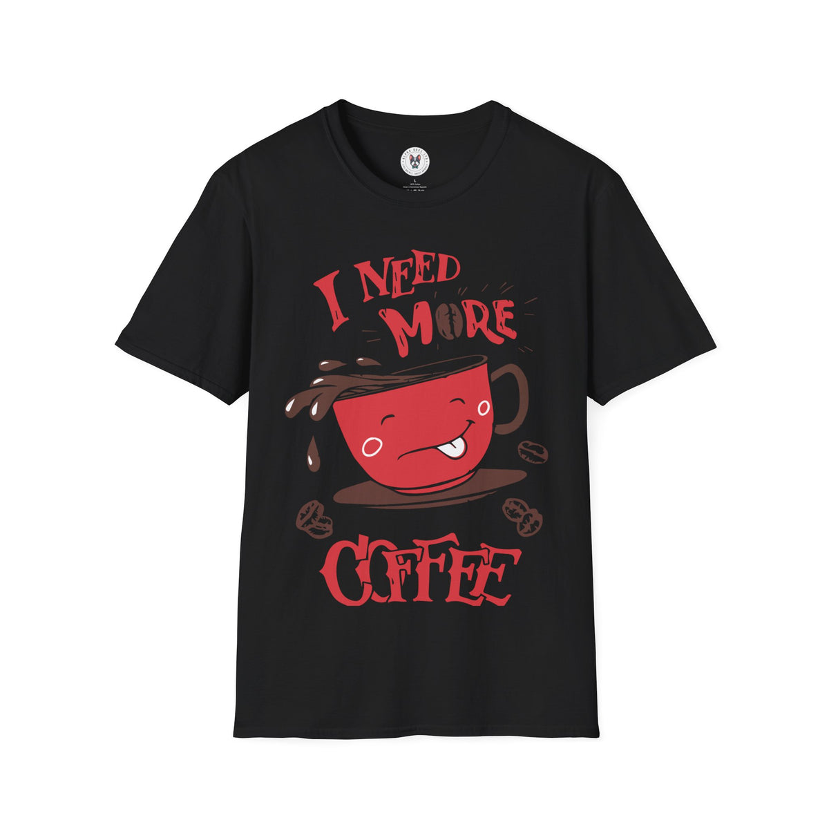 "I NEED MORE COFFEE" Unisex Soft style T-Shirt