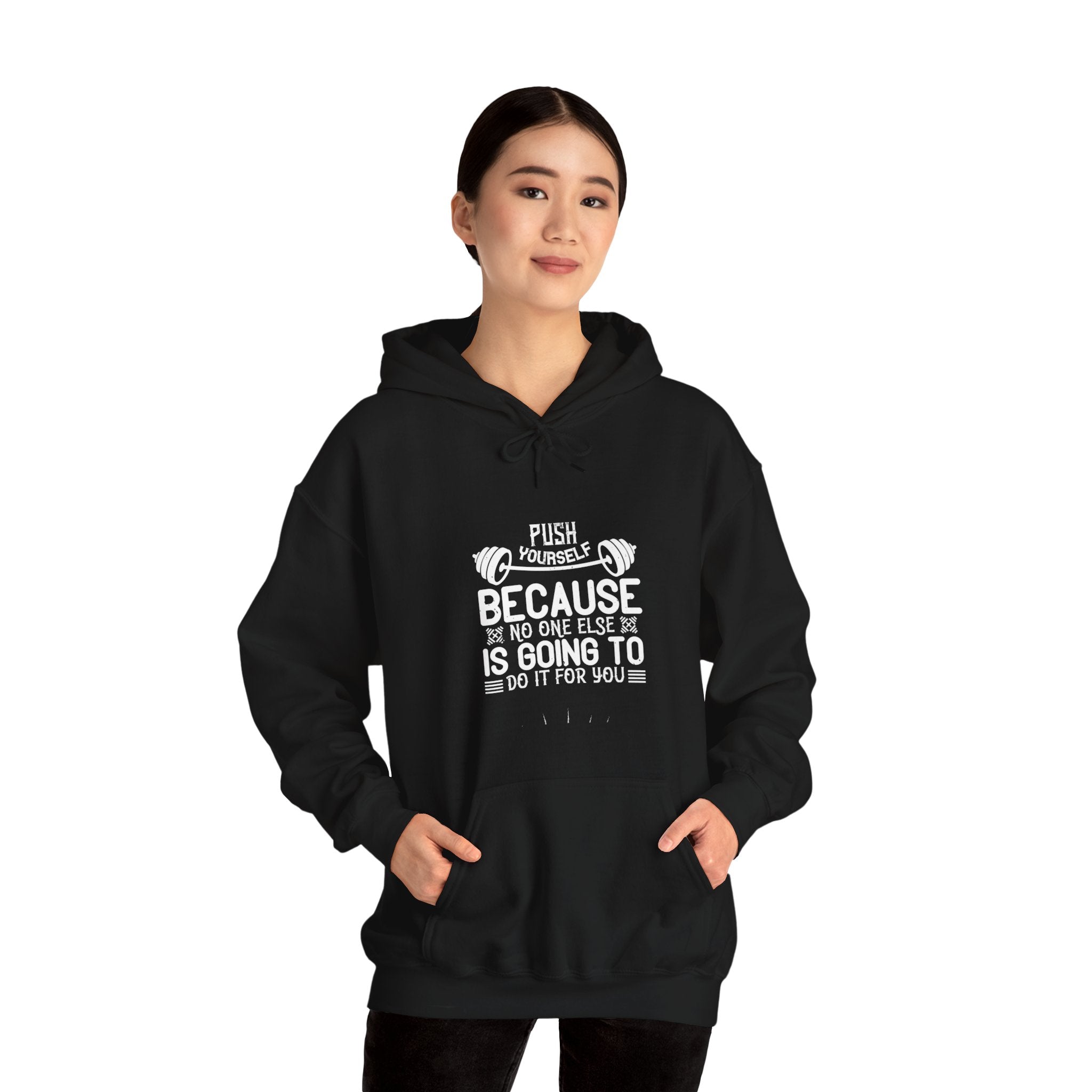 "Push Yourself  Because Not One Else Is Going To Do it for You"   Unisex Heavy Blend™ Hooded Sweatshirt