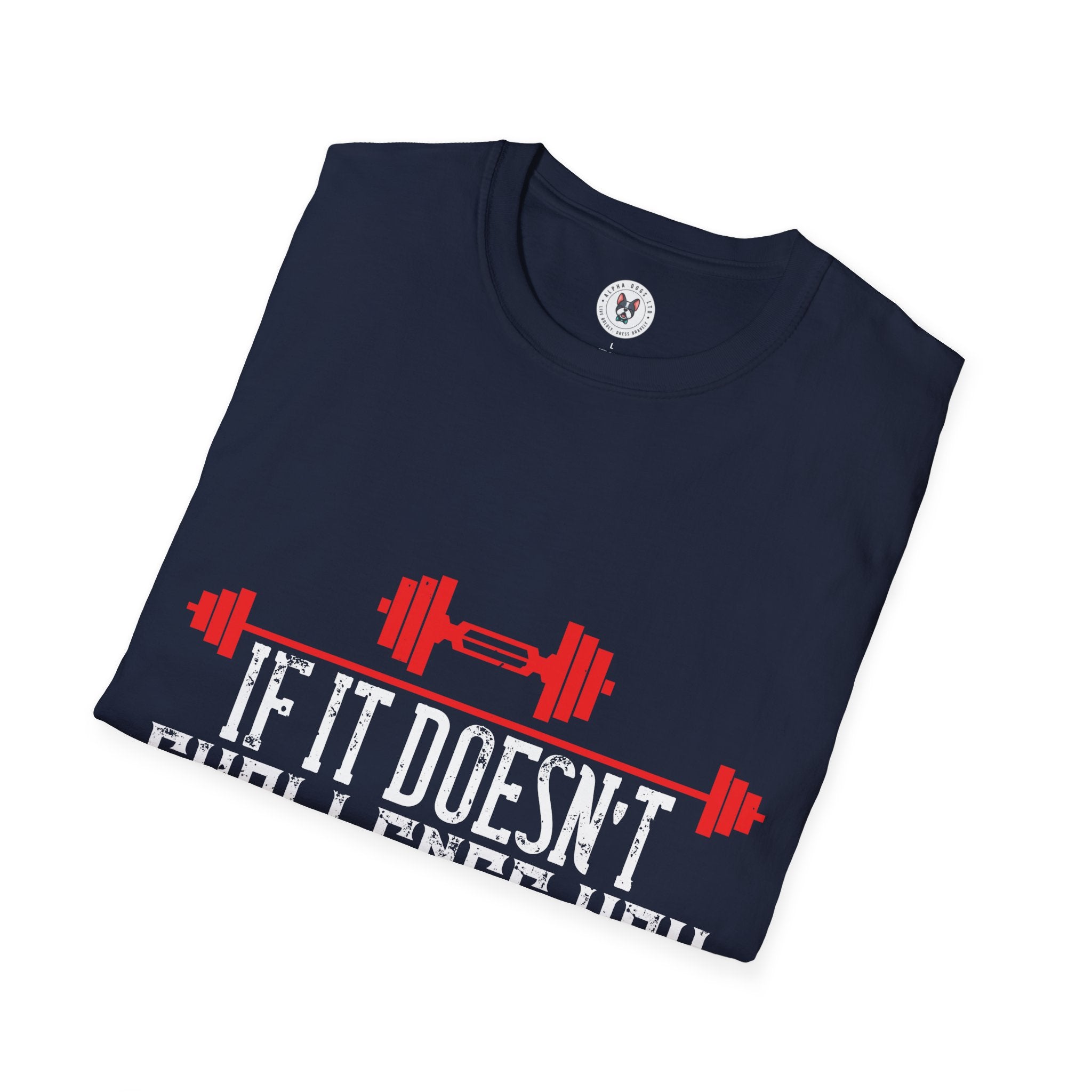 "If Doesn't Challenge You It Won't Change You" Unisex Soft style T-Shirt