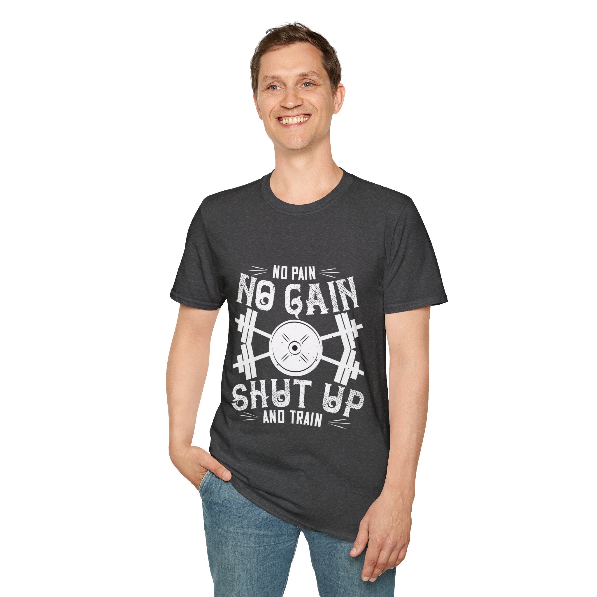 "No Pain No Gain Shut up And Train" Unisex Soft style T-Shirt