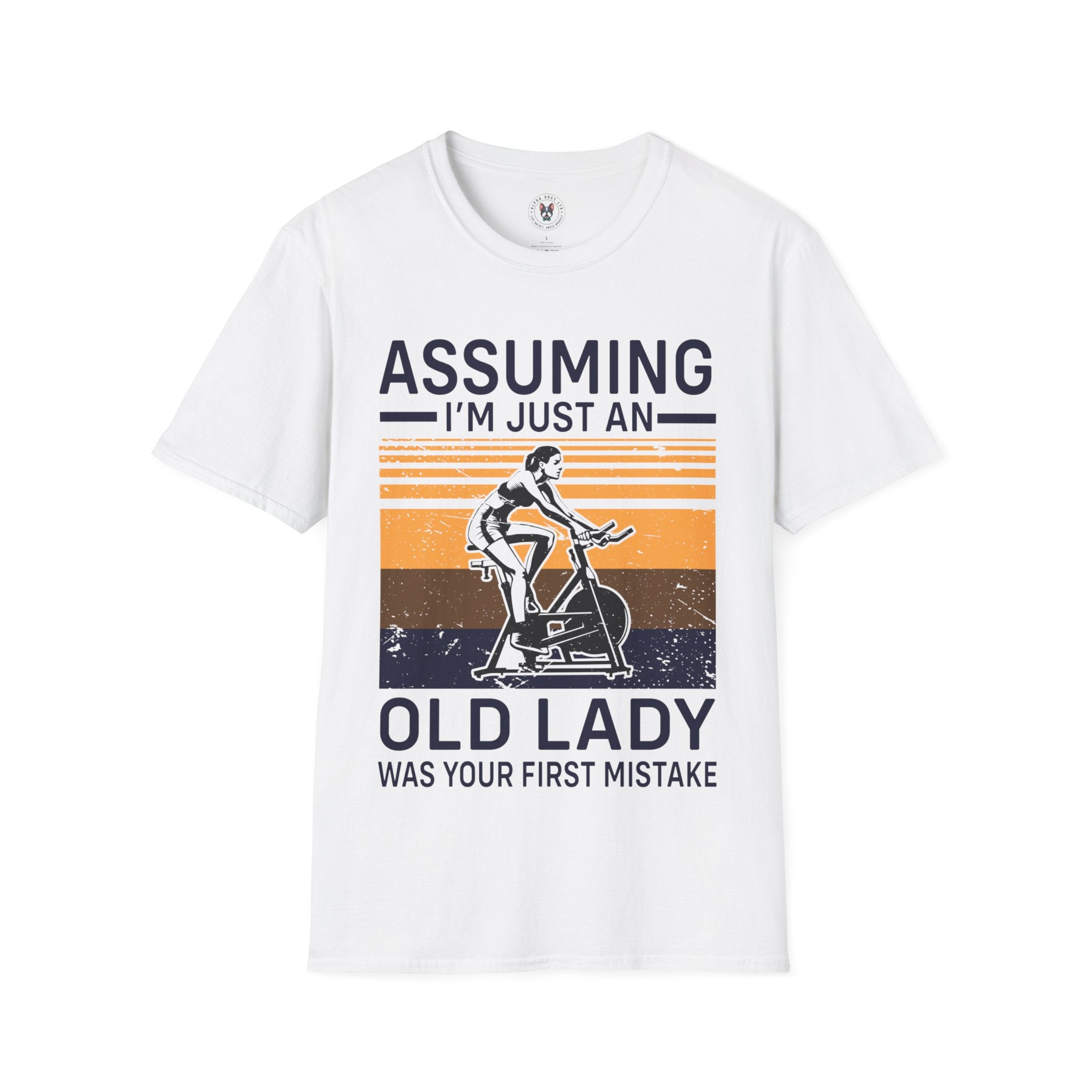 "Assuming I M Just An Old Lady Was Your First Mistake" Unisex Soft style T-Shirt