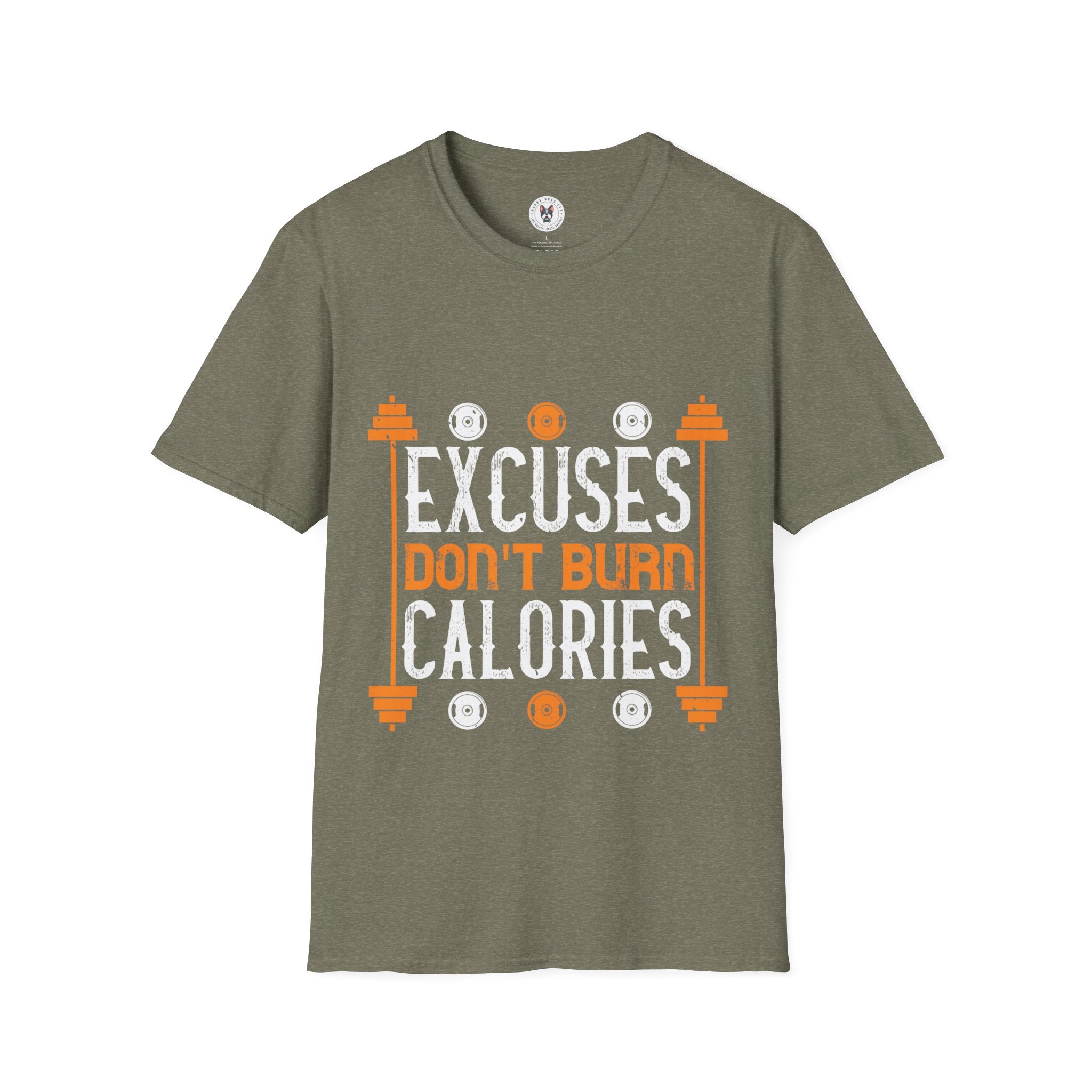 "Excuses Don't Burn Calories" Unisex Soft style T-Shirt