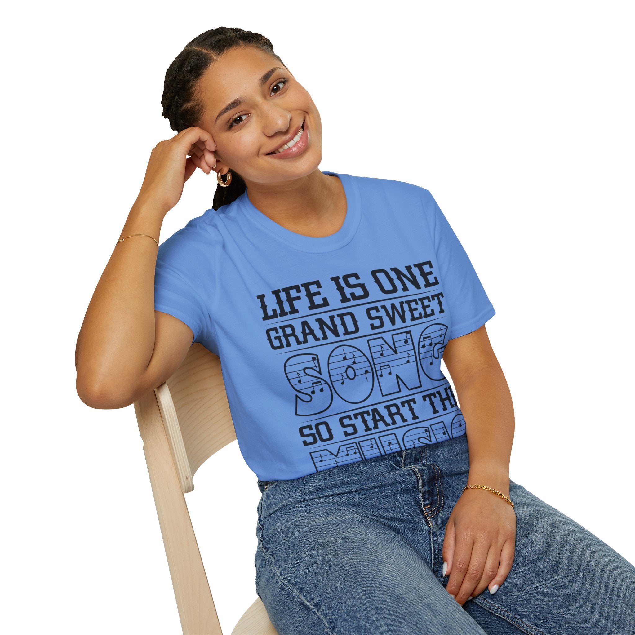 "Life Is One Grand Sweet Song So Start The Music" Unisex Soft style T-Shirt