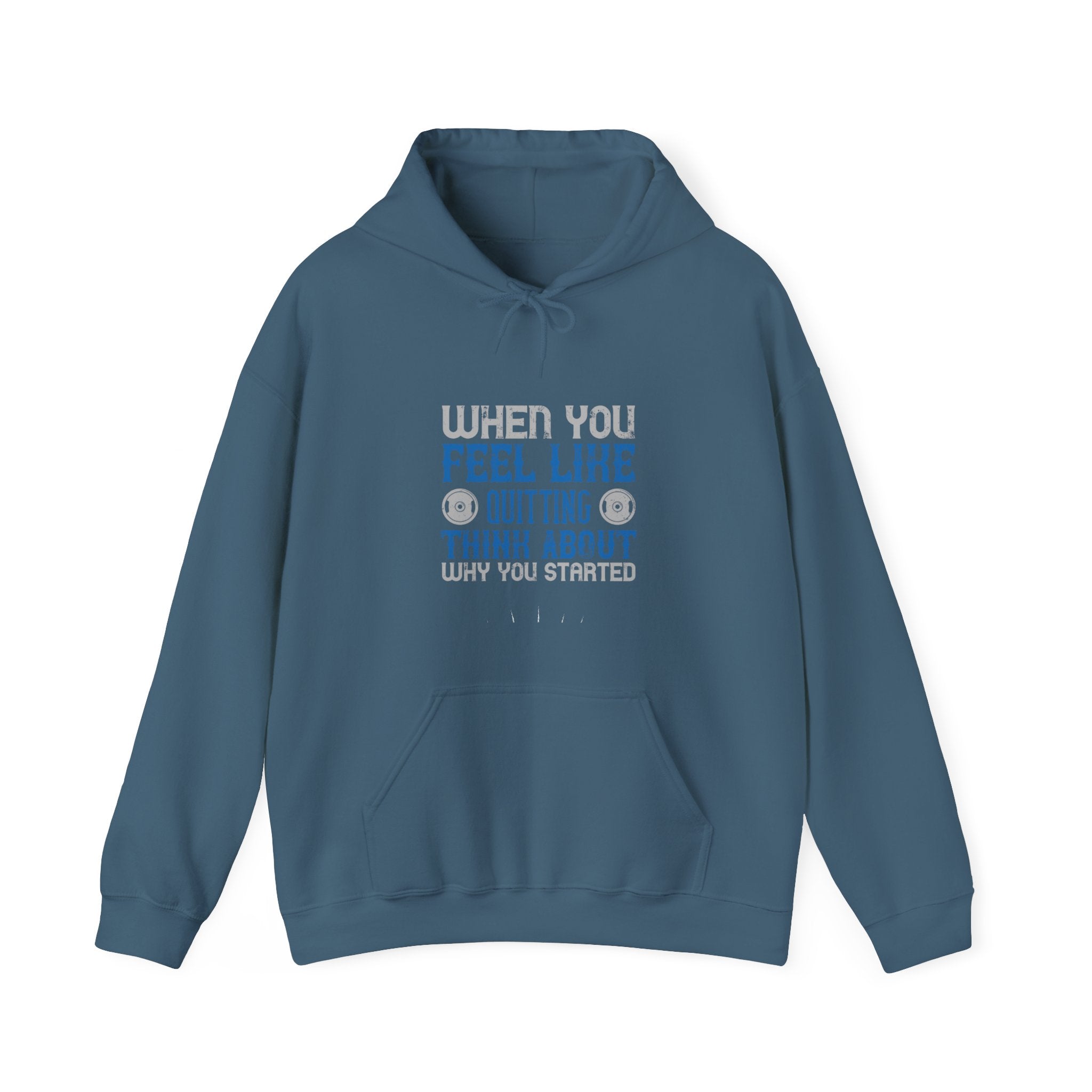 "When you feel like quitting think about why you started" Unisex Heavy Blend™ Hooded Sweatshirt