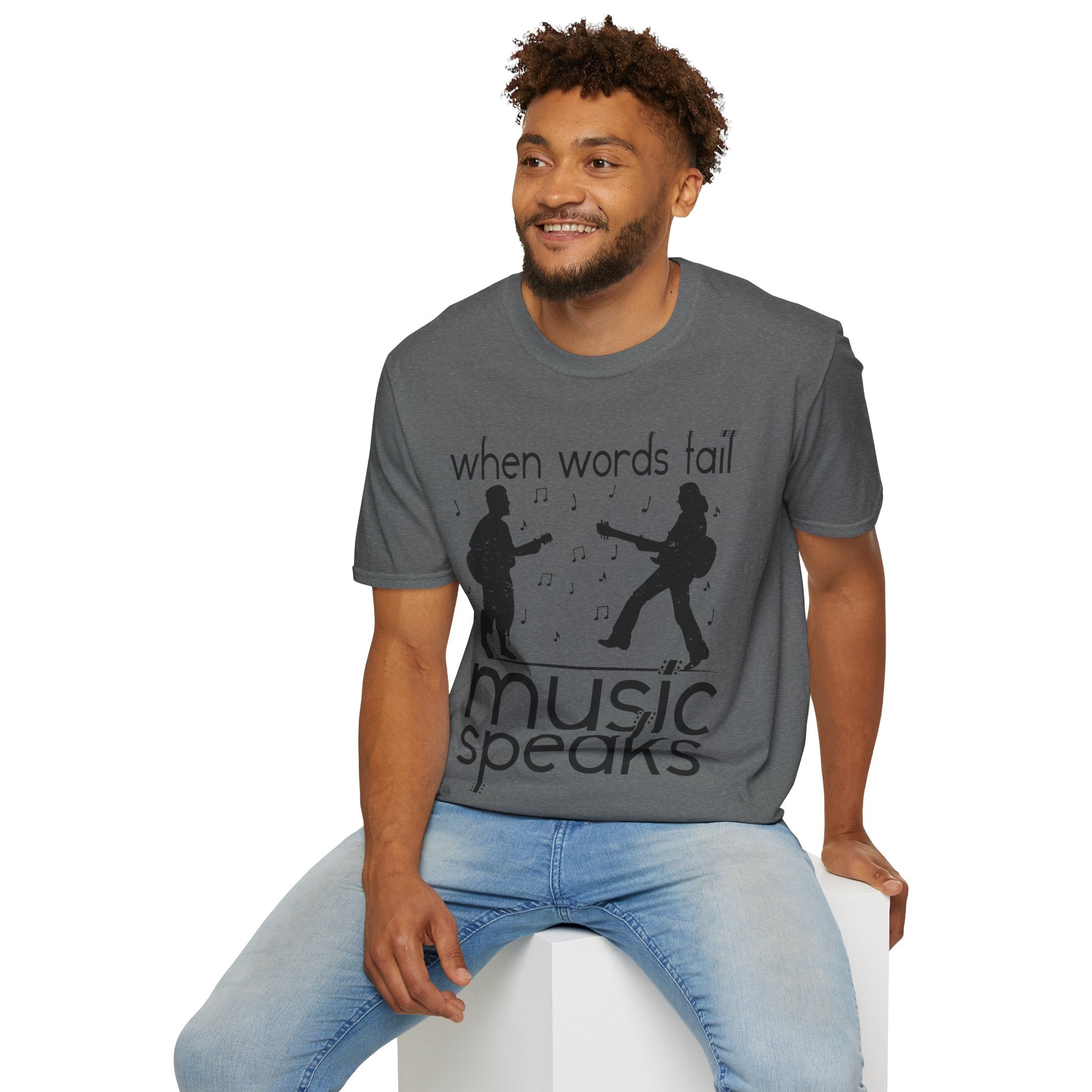 "When Words Fail Music Speaks" Unisex Soft style T-Shirt