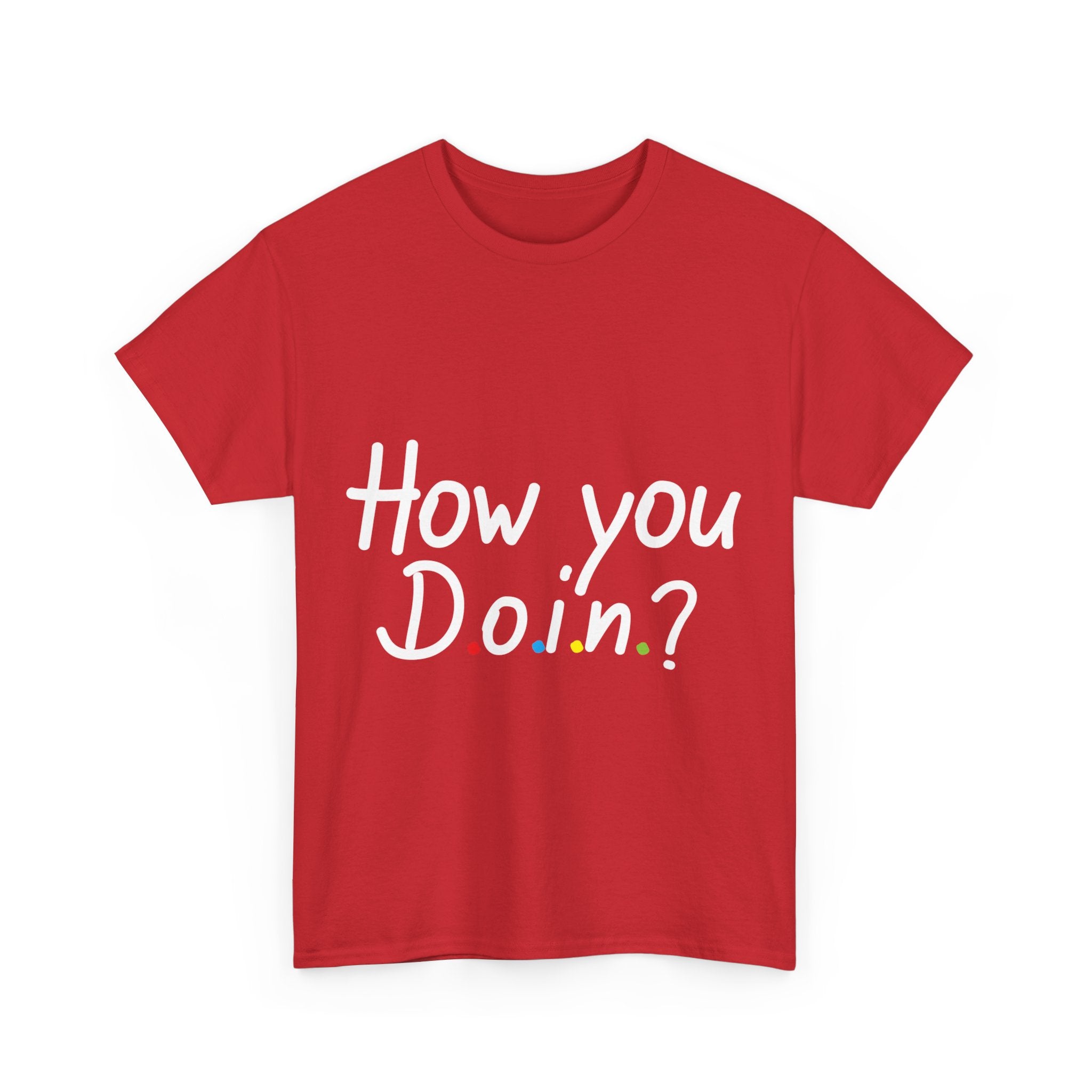 "How you doin" Unisex Heavy Cotton Tee