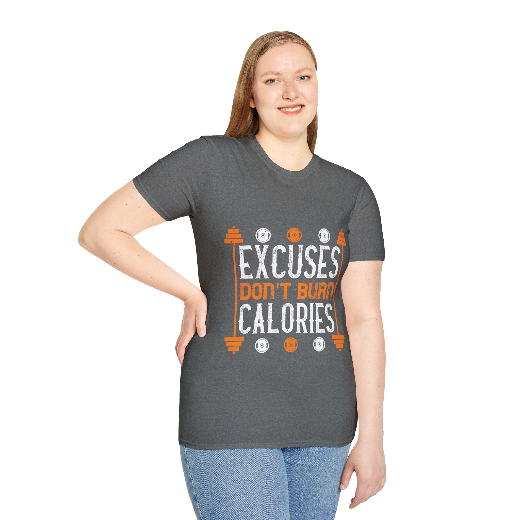 "Excuses Don't Burn Calories" Unisex Soft style T-Shirt