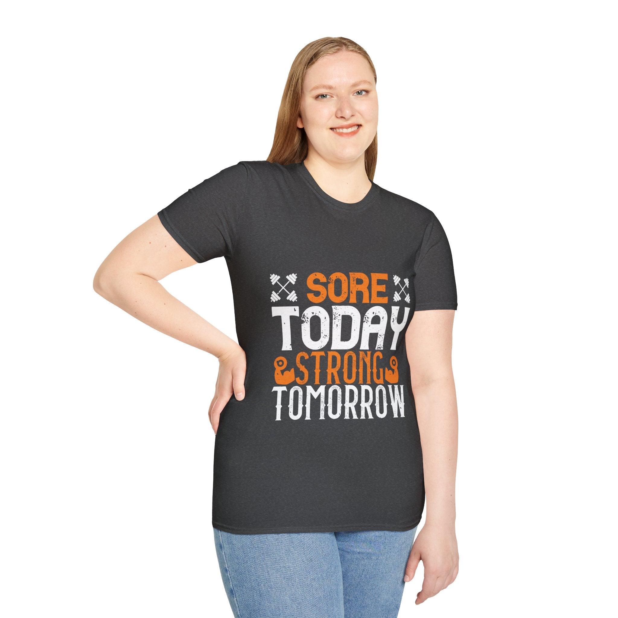 "Sore Today  StrongTomorrow" Unisex Soft style T-Shirt