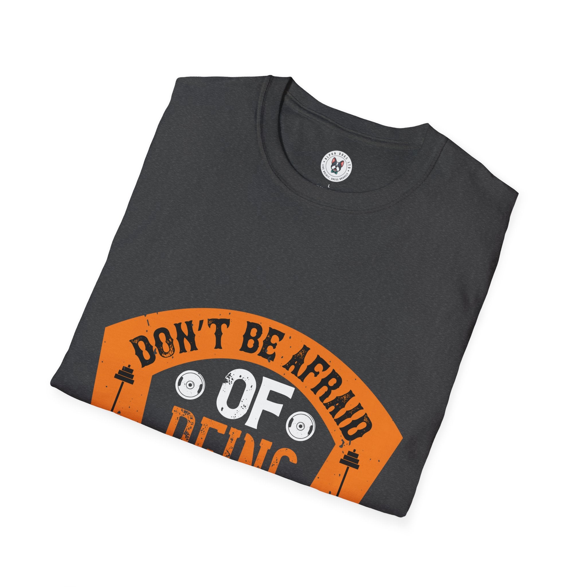 "Don't Be Afraid Of Being A Beginner" Unisex Soft style T-Shirt