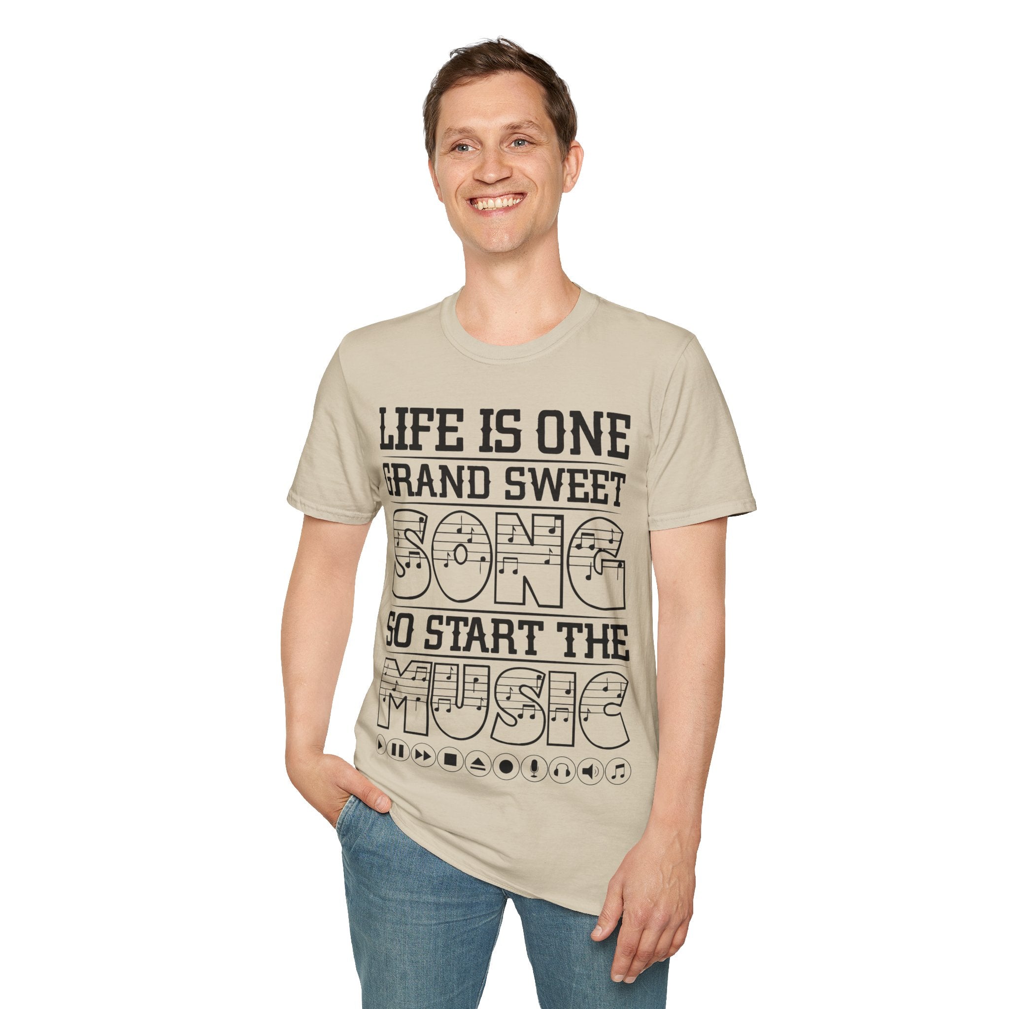 "Life Is One Grand Sweet Song So Start The Music" Unisex Soft style T-Shirt