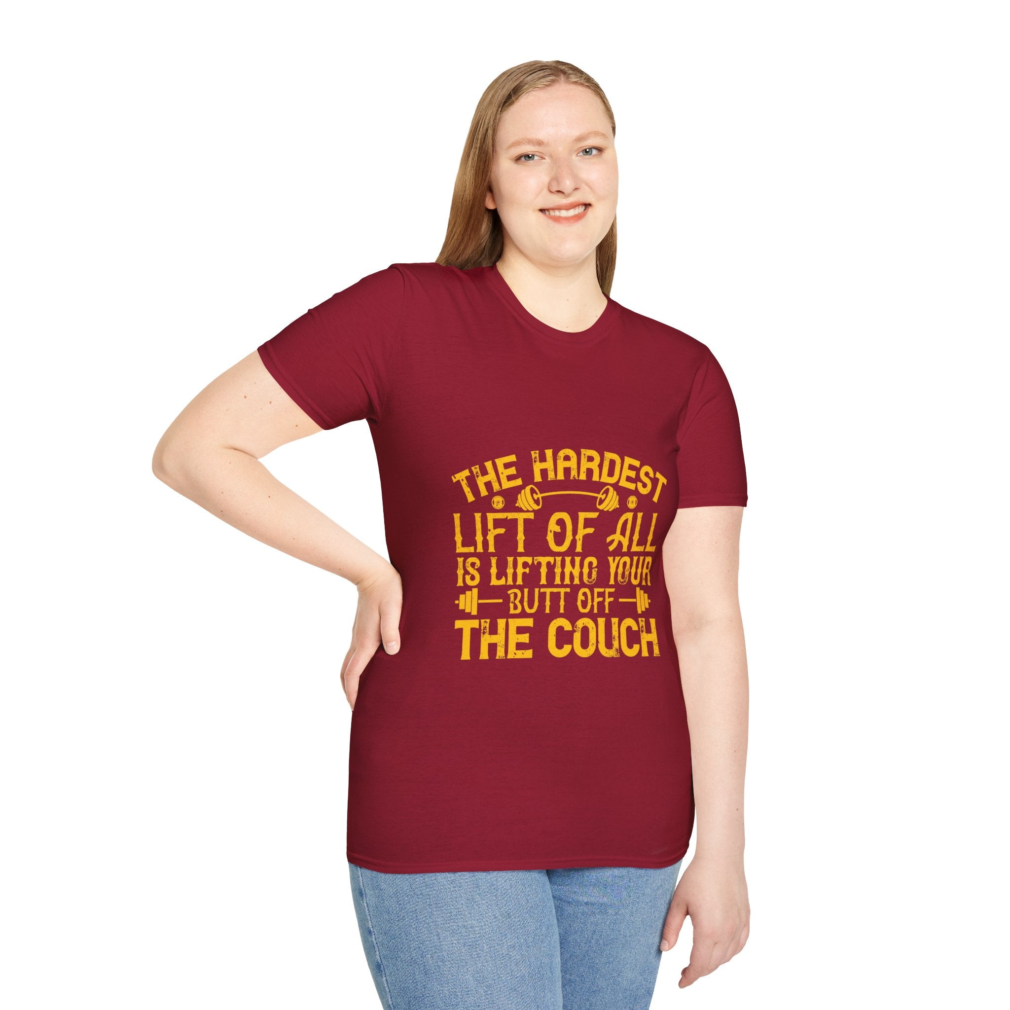 "The hardest lift of all is lifting your butt off the couch"  Unisex Soft style T-Shirt