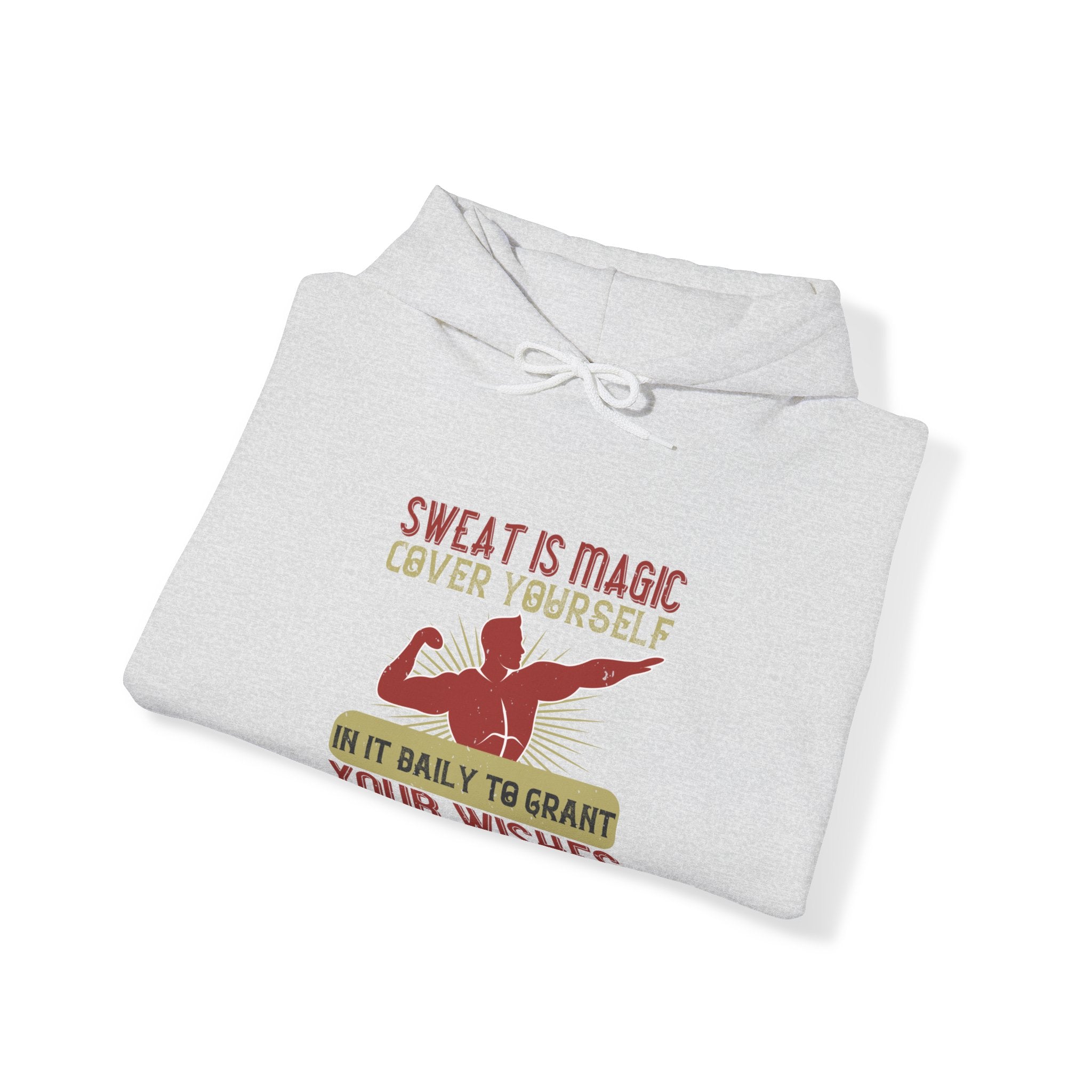 "Sweat is magic Cover yourself in it daily to grant your wishes"  Unisex Heavy Blend™ Hooded Sweatshirt