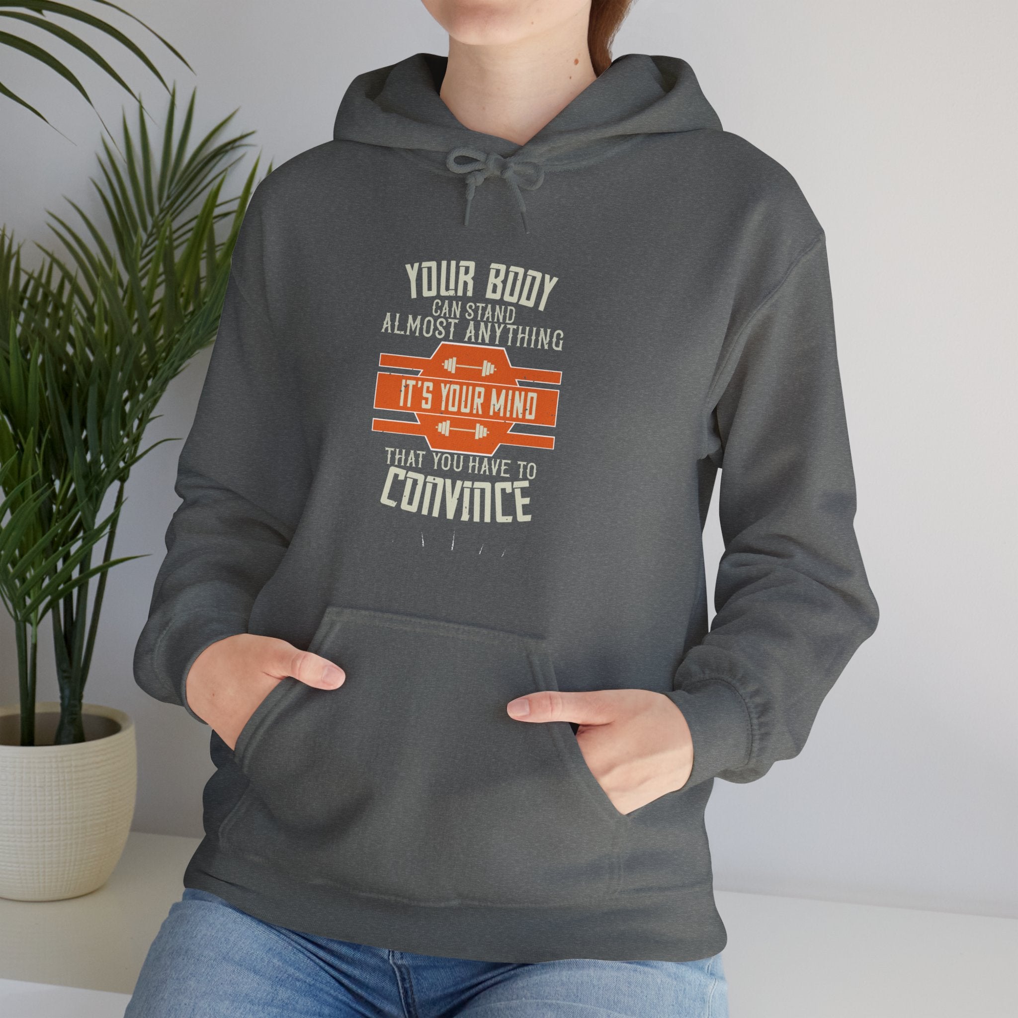 "Your body can stand almost anything. It’s your mind that you have to convince" Unisex Heavy Blend™ Hooded Sweatshirt