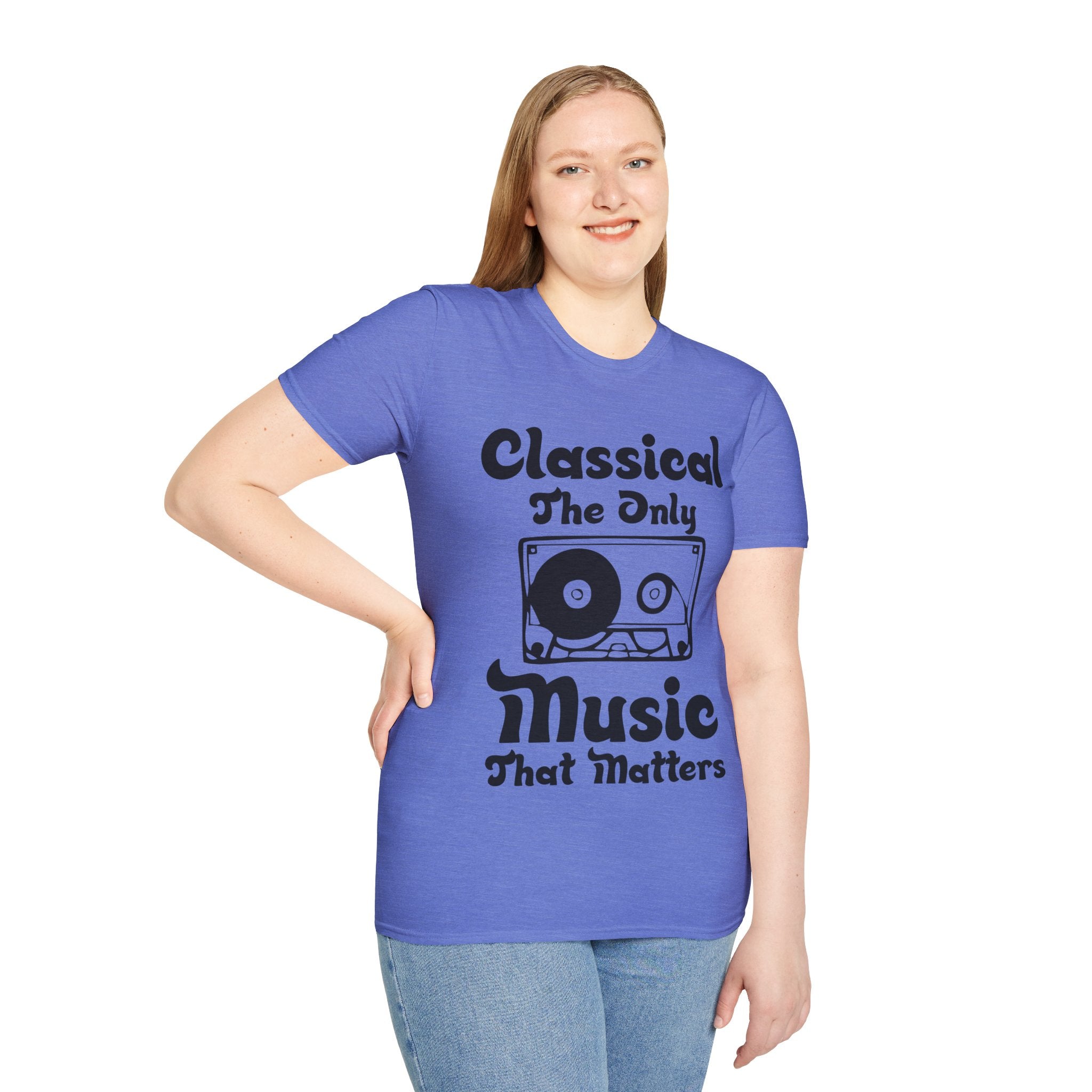 "Classical The Only Music That Matters" Unisex Soft style T-Shirt