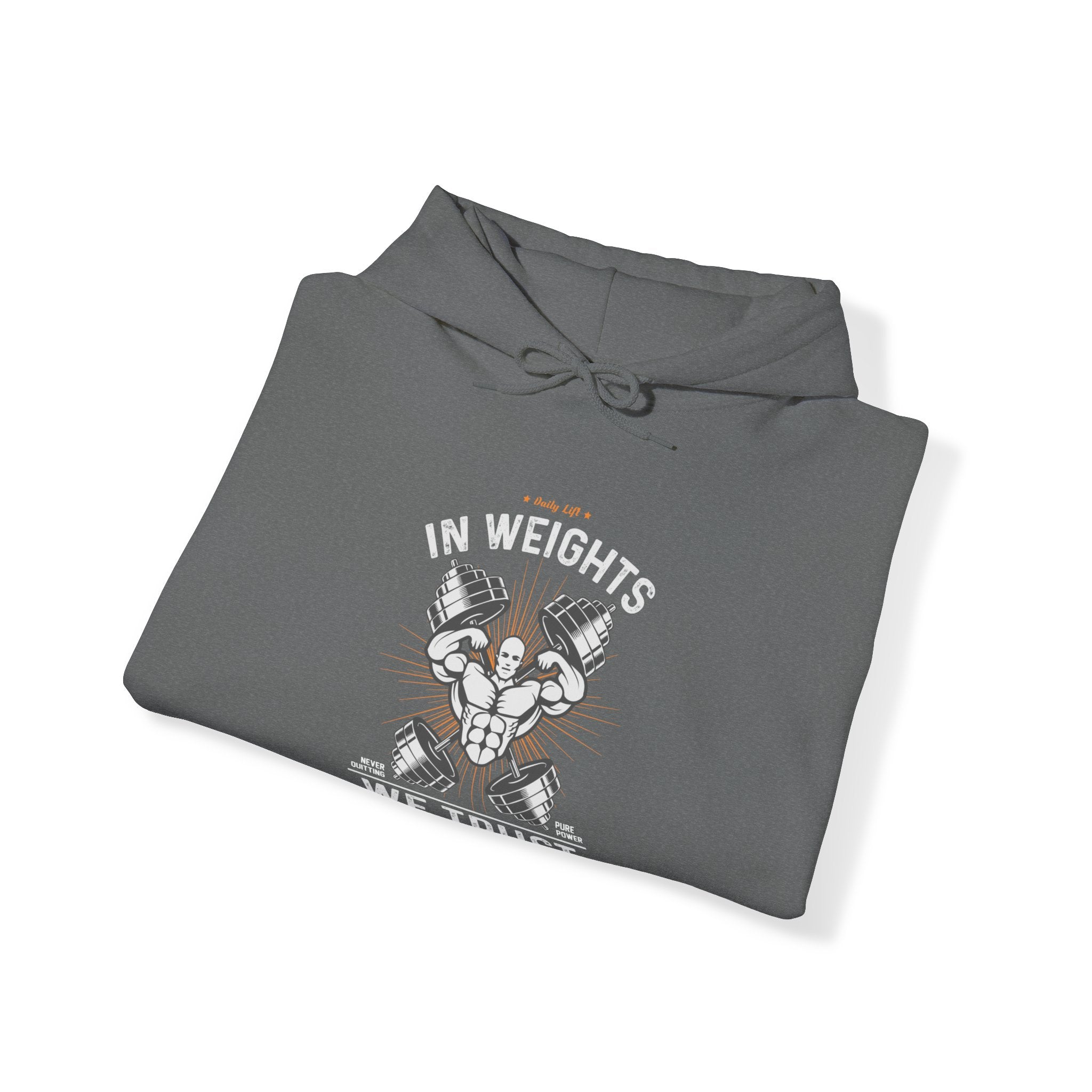 "In Weights We Trust" Unisex Heavy Blend™ Hooded Sweatshirt