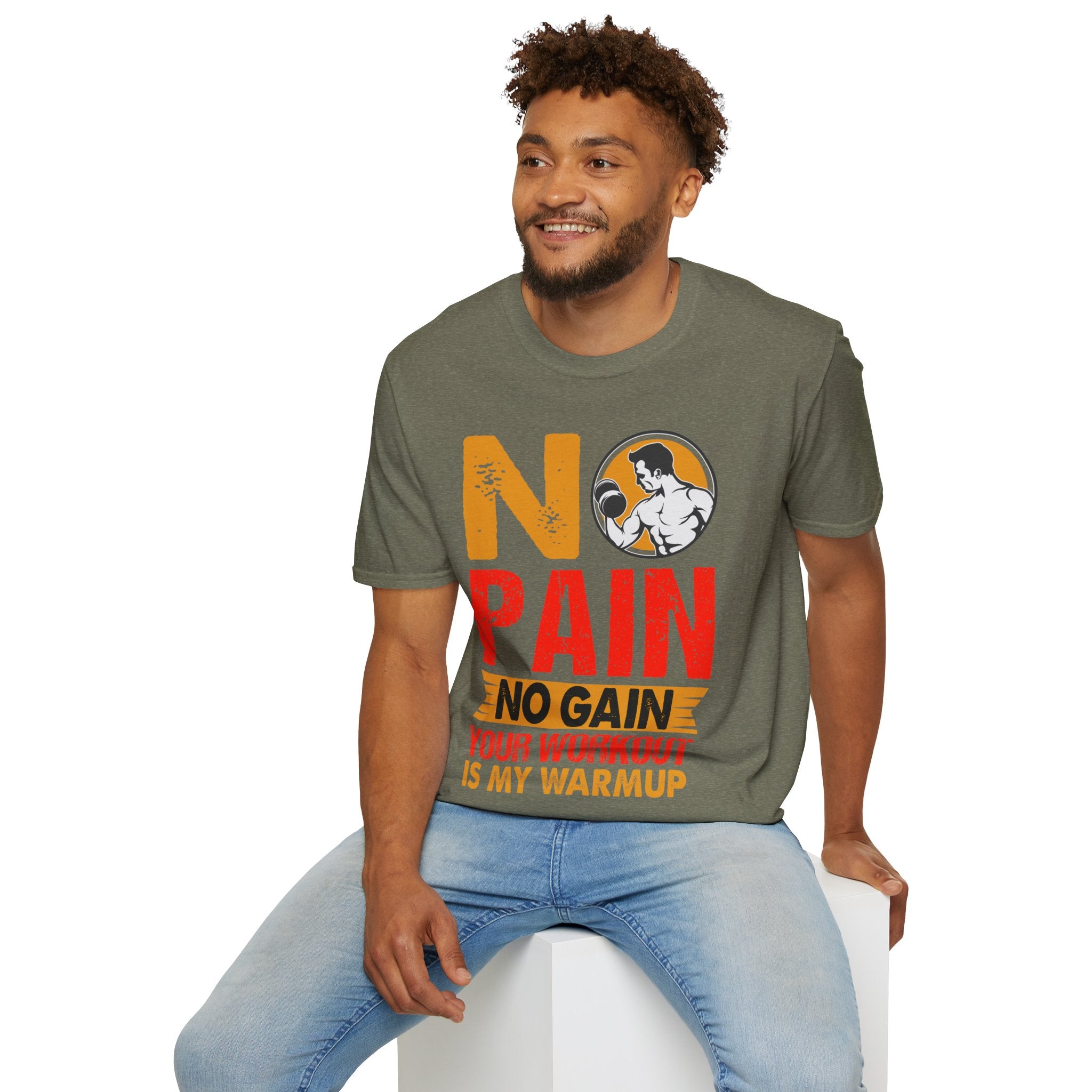 "No Pain No GainYour Workout Is My Warmup" Unisex Soft style T-Shirt