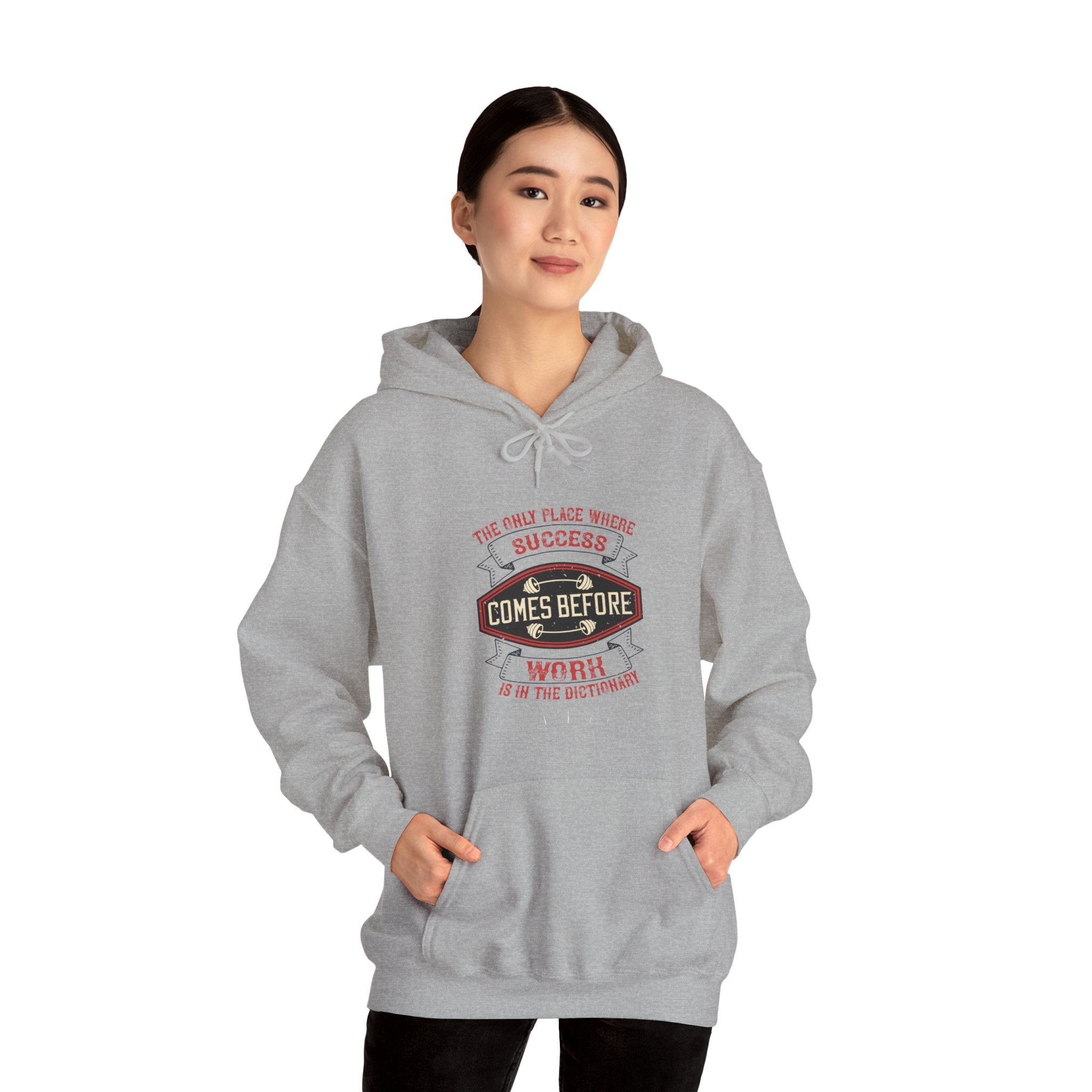 "The only place where success comes before work is in the dictionary" Unisex Heavy Blend™ Hooded Sweatshirt