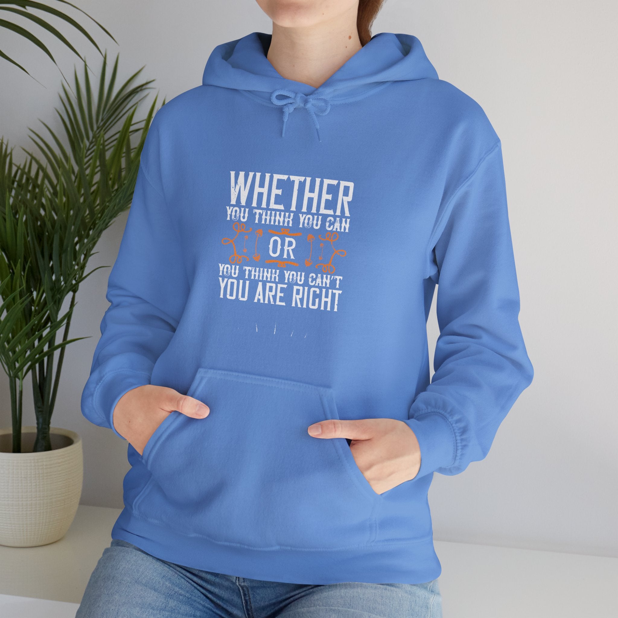 "Whether you think you can, or you think you can’t, you’re right"  Unisex Heavy Blend™ Hooded Sweatshirt